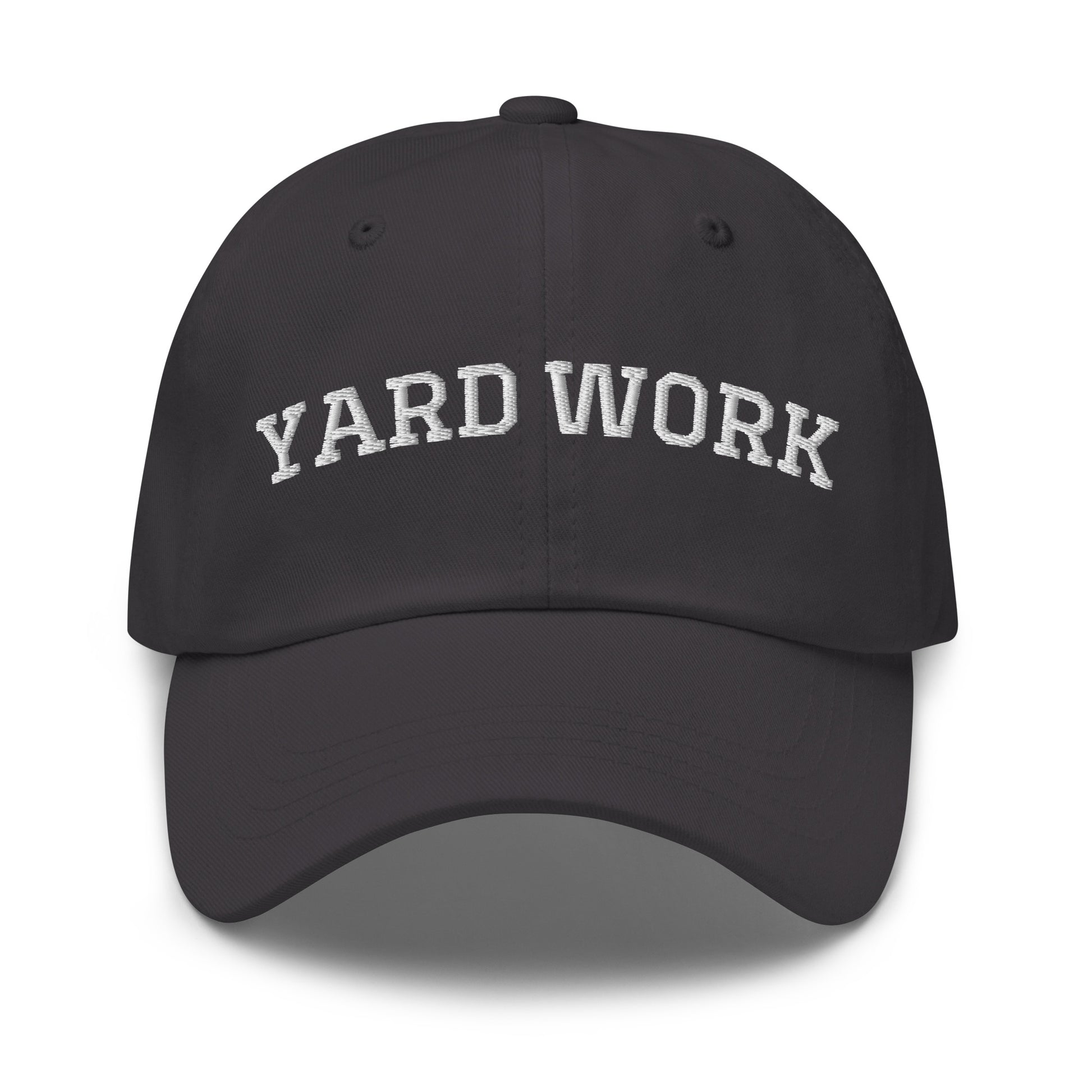 Gray Yard Work Hat - Get in the zone in our Yard Work Hat, It's comfortable, adjustable and comes in a variety of colors, expertly embroidered just for you. It's a funny dad hat that's perfect for everyday streetwear.
