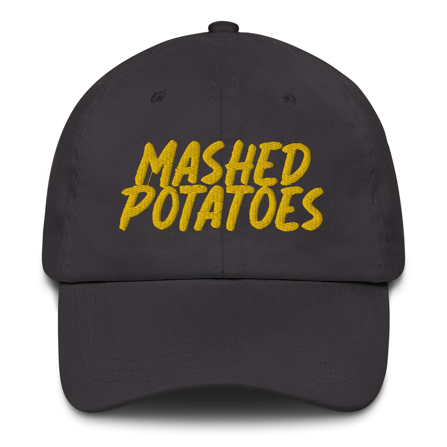 Dark Gray Mashed Potatoes Hat - Love mashed potatoes? Our Mashed Potato Hat is comfortable, adjustable and comes in a variety of colors with "Mashed Potatoes", expertly embroidered just for you. Looking for something personalized? Shoot us a message! 
