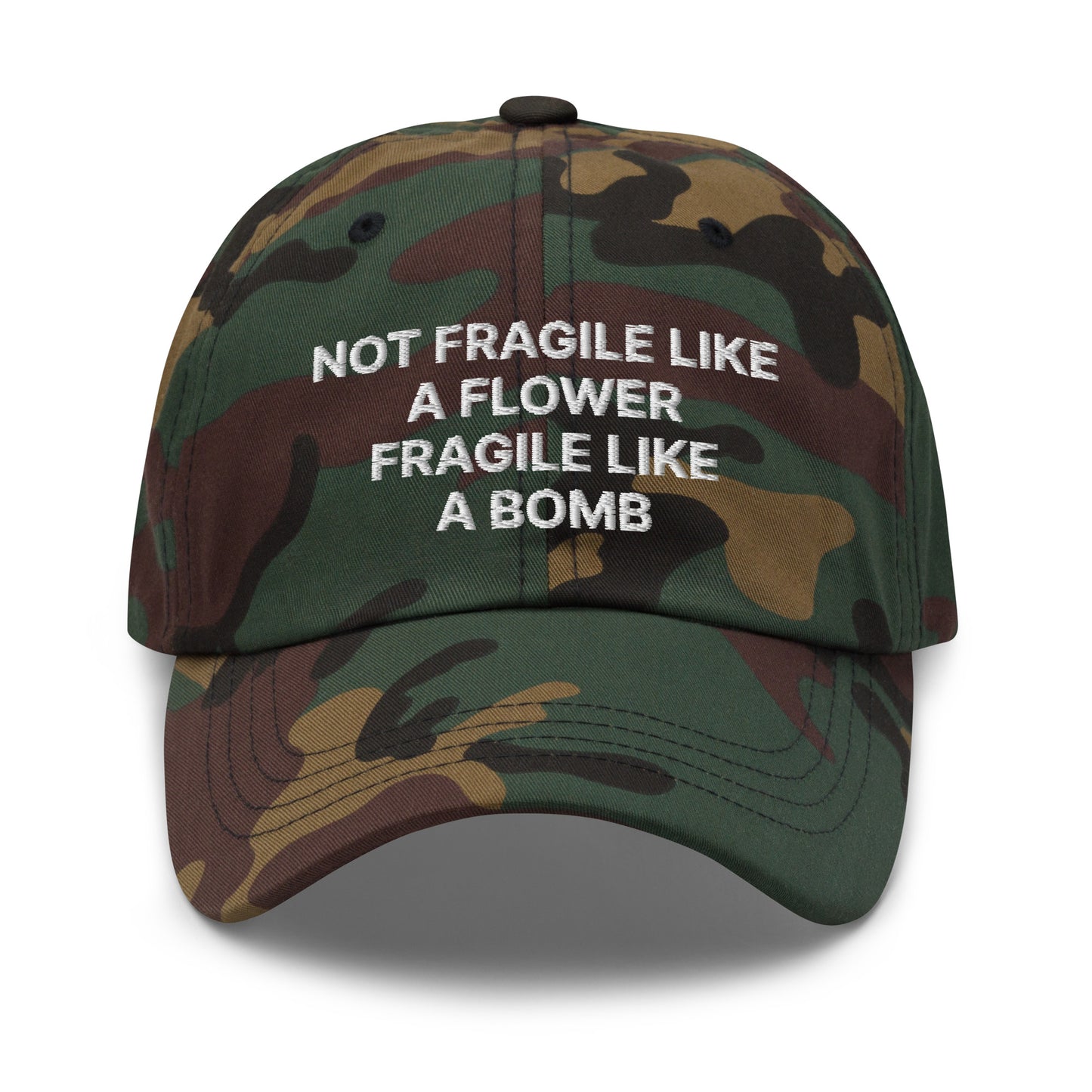 Camo Not Fragile Like A Flower, Fragile Like A Bomb Hat - This dad hat is not just for dads! Our Fragile Like A Bomb Dad Hat is comfortable, comes in a variety of colors and is the perfect accessory for everyday streetwear. It's a classic cotton dad hat with an adjustable strap and a funny saying, expertly embroidered on the front.