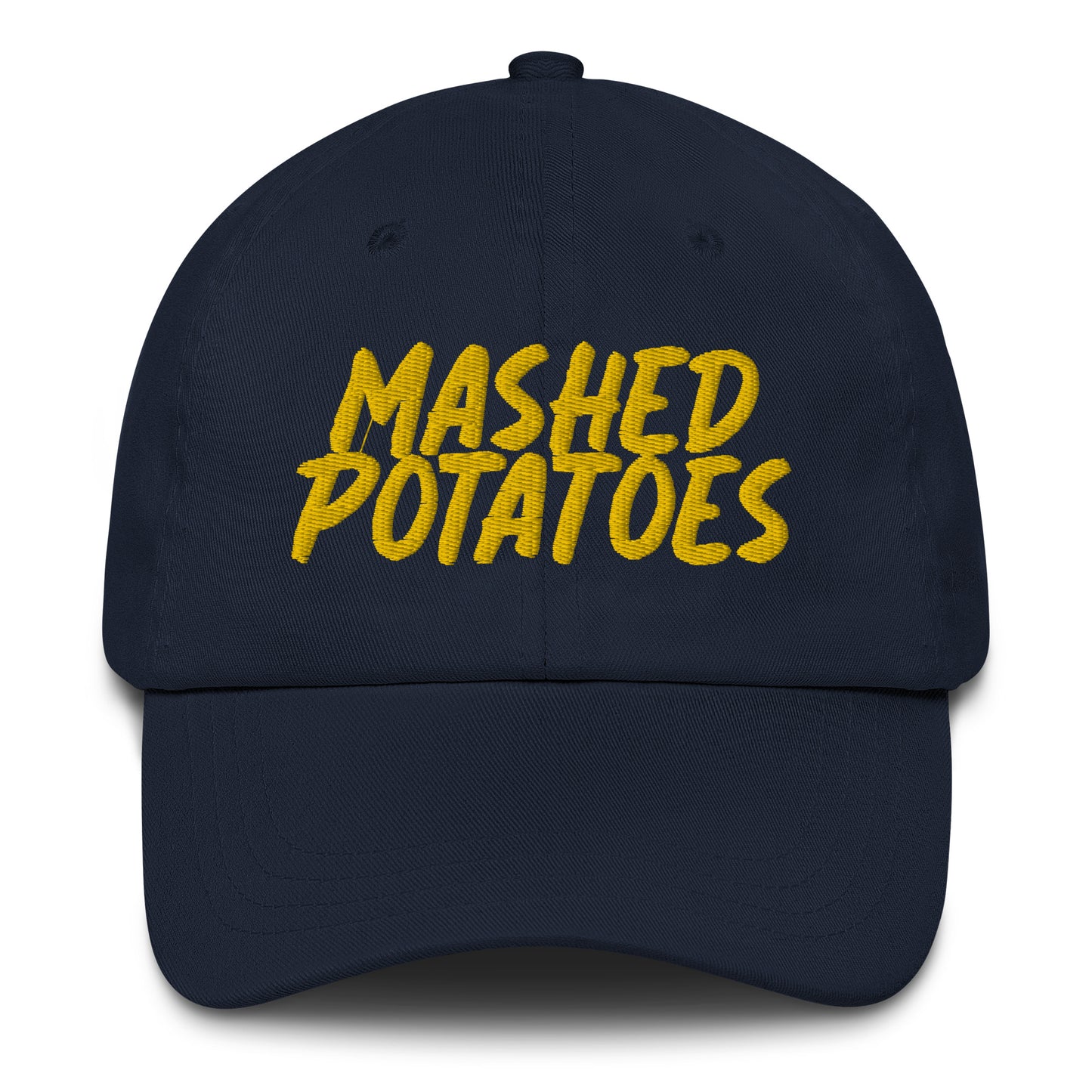 Navy Mashed Potatoes Hat - Love mashed potatoes? Our Mashed Potato Hat is comfortable, adjustable and comes in a variety of colors with "Mashed Potatoes", expertly embroidered just for you. Looking for something personalized? Shoot us a message! 
