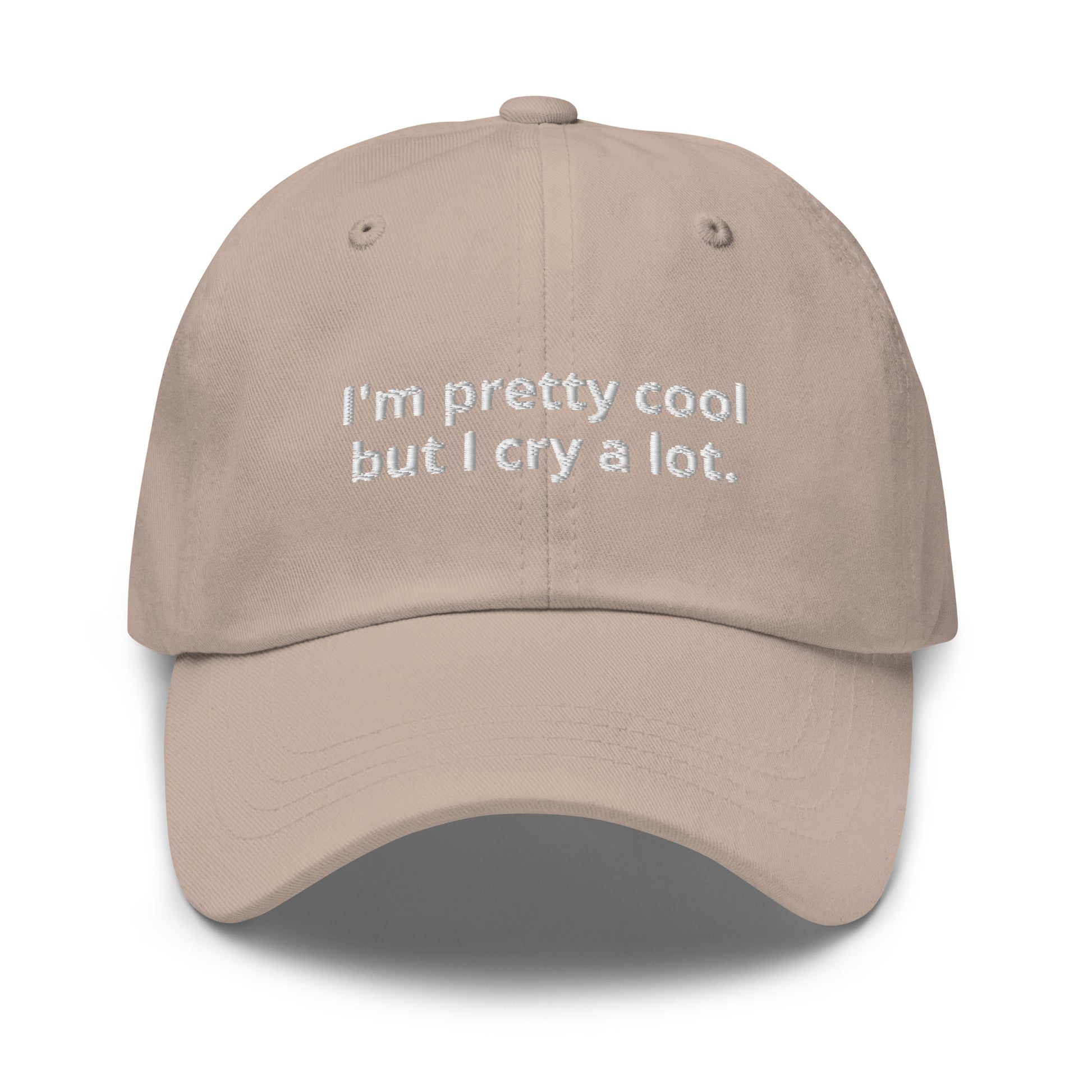 Stone dad hat - Looking for a funny dad hat? A sarcastic gift for a sensitive friend? This dad hat is not just for dads! Our I'm Pretty Cool But I Cry A Lot Hat is comfortable, comes in a variety of colors and is perfect for everyday streetwear. It's a classic cotton dad hat with a funny saying, expertly embroidered on the front. 