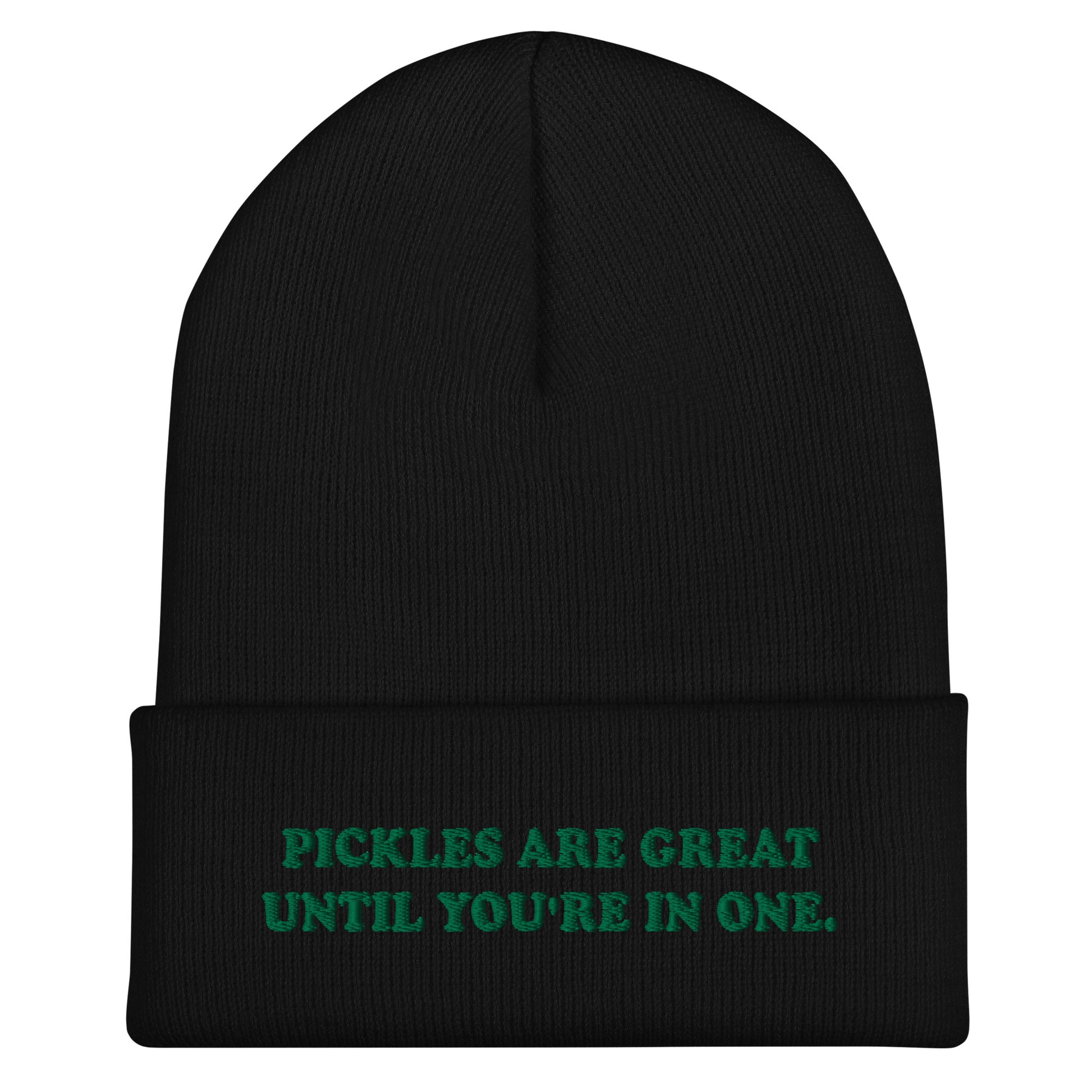 Black Beanie for Pickle Lovers - Love pickles? This pickle saying beanie is just what you need. It's a cozy cuffed beanie with a carefully embroidered design. A funny beanie for everyday streetwear or a gift for pickle enthusiasts and beyond.