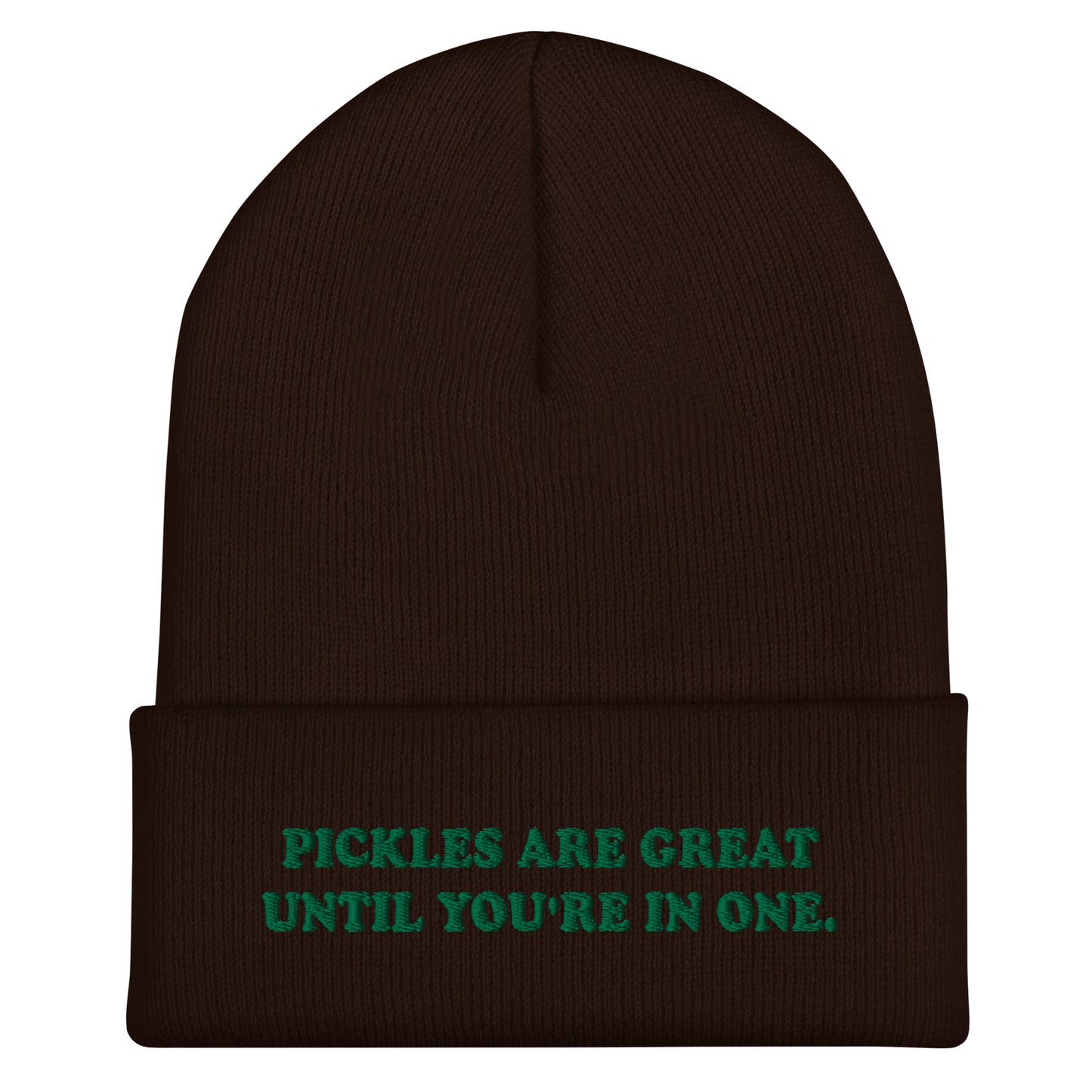 Brown Beanie for Pickle Lovers - Love pickles? This pickle saying beanie is just what you need. It's a cozy cuffed beanie with a carefully embroidered design. A funny beanie for everyday streetwear or a gift for pickle enthusiasts and beyond.