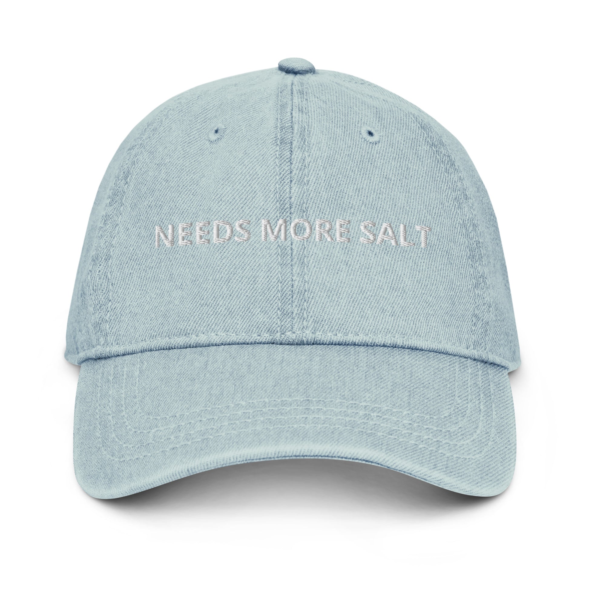 Light Blue Needs More Salt Hat - Our Needs More Salt Hat is comfortable, adjustable and made just for you! It's a pigment-dyed denim hat, made out of 100% cotton and perfect for everyday wear. Make a statement in this funny hat for salt lovers or give it as a gift for a salt enthusiast.