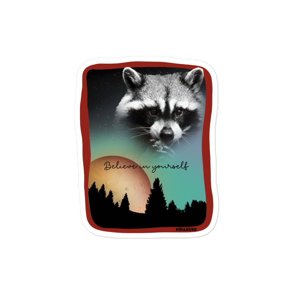 Funny raccoon sticker with inspirational quote from Nina's Funky Shop by ninanush - The believe in yourself raccoon Vinyl Sticker! This funny inspirational quote sticker for raccoon lovers has a colorful raccoon in the night sky. It's an original hand drawn design by Nina. This funky raccoon sticker is the perfect addition to your weird sticker collection or funny gift for a raccoon enthusiast.