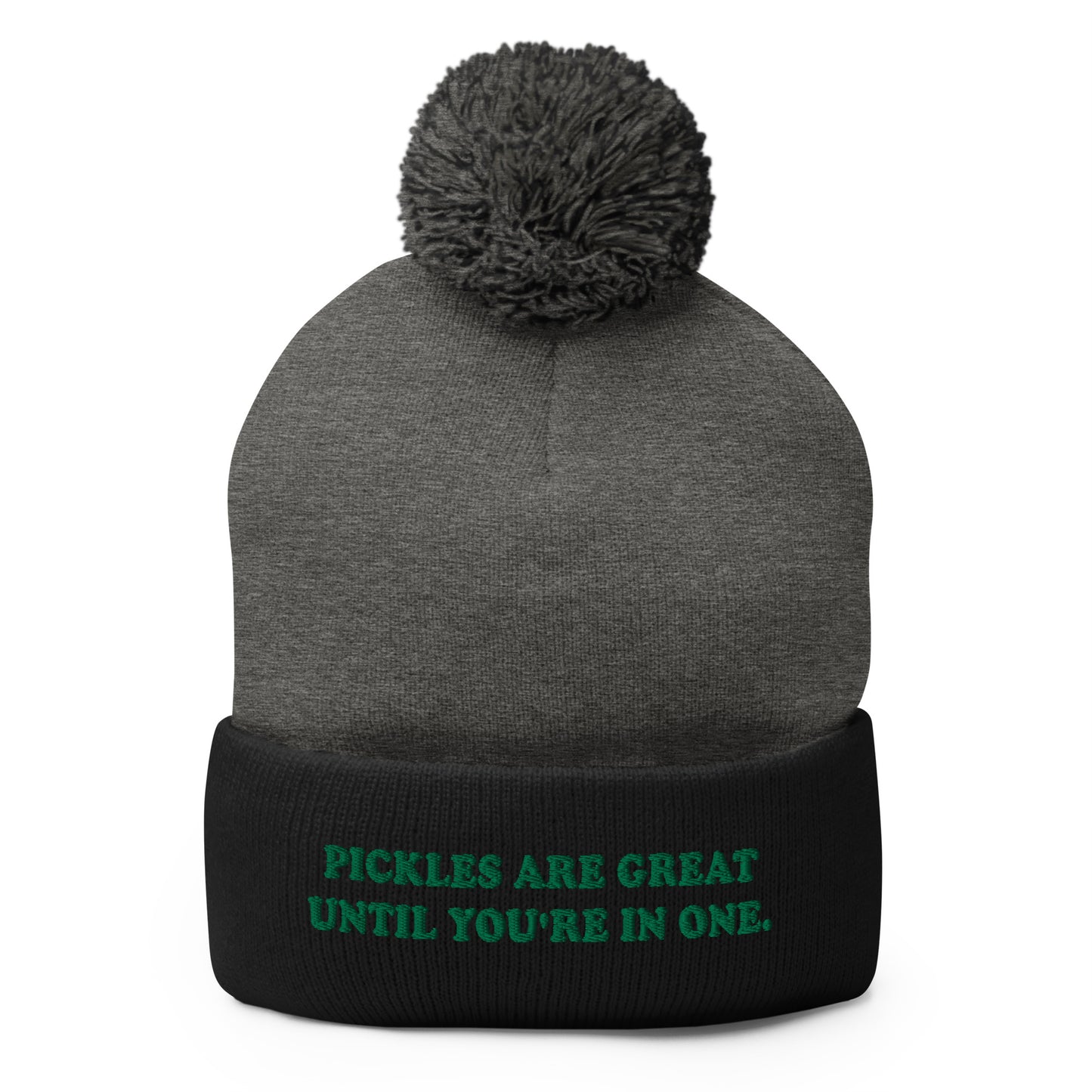 Pickles Are Great Until You're In One Beanie