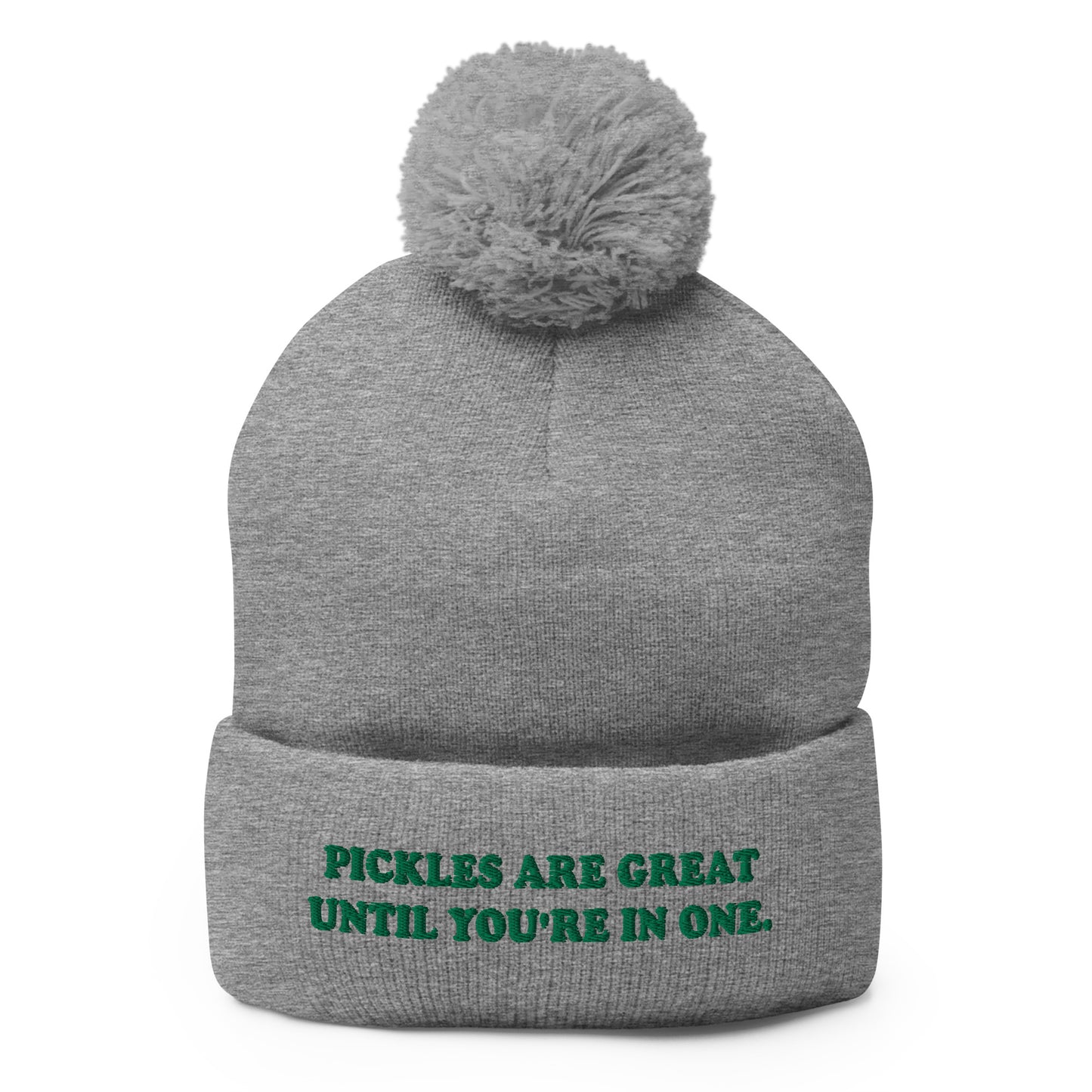 Pickles Are Great Until You're In One Beanie