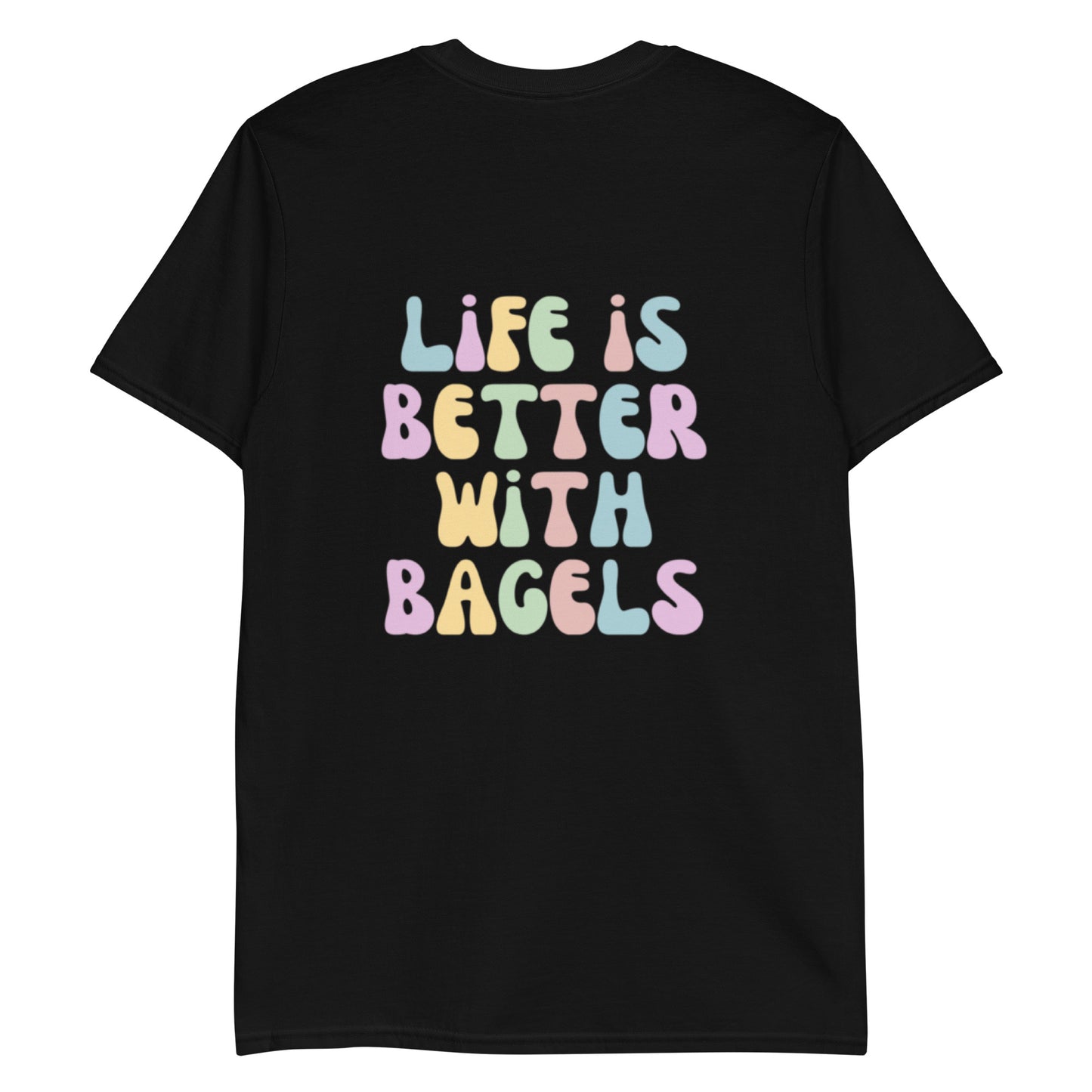 Black cute bagel t-shirt with trendy text - A bagel lover t-shirt with a cute bagel quote on the back and an everything bagel on the front. Eat bagels in style in our classic cotton t-shirt. The colorful design is unique and stands out. It shows your love of bagels and makes a statement. Wear it as everyday streetwear or give it as a funny gift for a bagel lover.