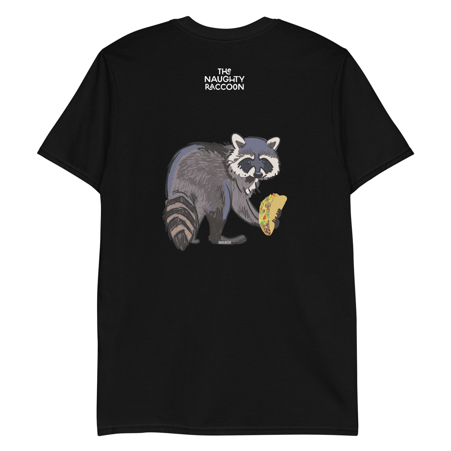 Black naughty raccoon t-shirt from Nina's Funky Shop by ninanush - THE NAUGHTY RACCOON Calling all raccoon lovers! Stand out in this raccoon enthusiast t-shirt. It's a classic cotton t-shirt with a raccoon eating a taco and the words "The Naughty Raccoon" expertly printed on the front and back. It's a unisex raccoon graphic tee that's totally unique, designed by Nina and made just for you.