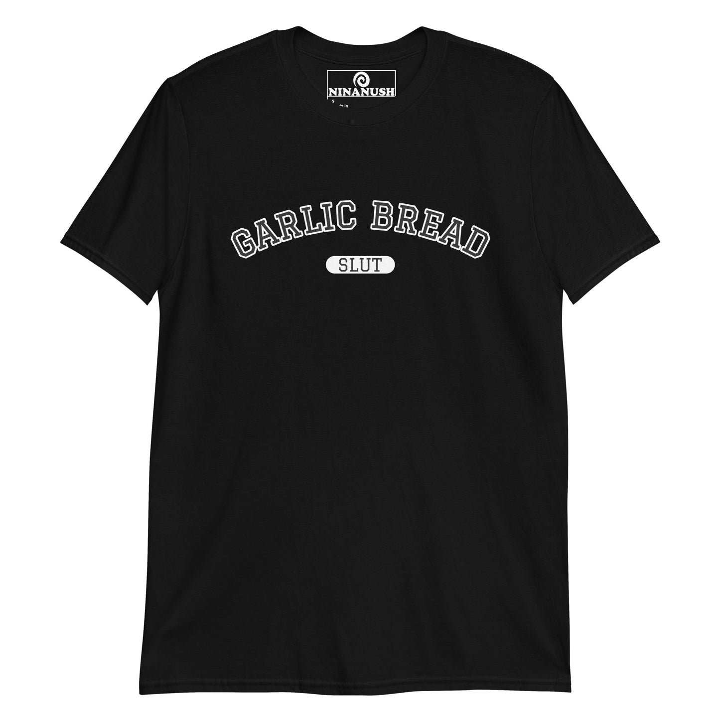 Garlic Bread Slut College Style T-Shirt