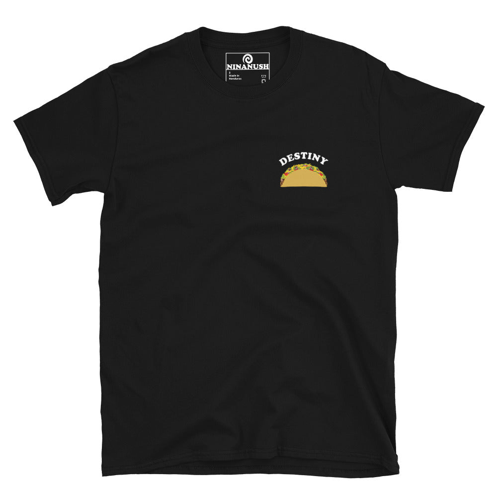 Black taco t-shirt - This taco lover t-shirt is your destiny. It's a classic t-shirt with a unique hand drawn taco and the word "destiny." A funny shirt for taco lovers and foodies of all kinds. Wear this weird graphic tee as everyday streetwear or give it as a funny gift for a taco enthusiast. This statement shirt is sure to turn heads. 