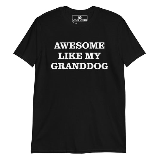 Black dog grandparent t-shirt - Awesome like my granddog! This proud dog grandparent t-shirt is the perfect funny shirt for dog lovers. Show your love for your granddog in this comfortable cotton t-shirt or give it as a funny gift for the lucky grandparent in your life. Dogs are awesome and so are their awesome dog parents and dog grandparents! 