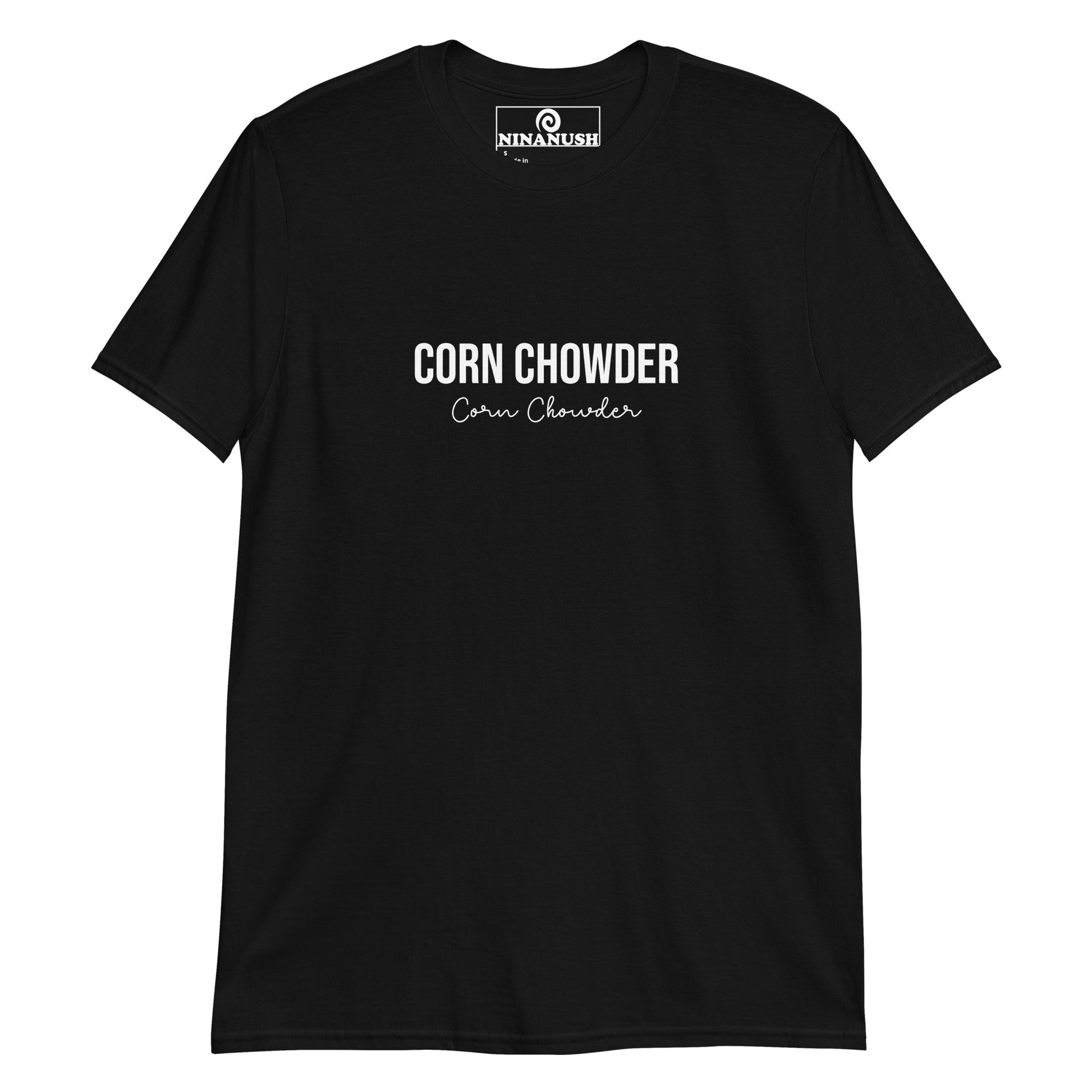 Black corn chowder t-shirt - A classic tee with "corn chowder" printed on the front. It's soft, comfortable and made just for you and your favorite corn chowder enthusiast. This funny food shirt is perfect for chowder lovers and a unique gift for New England foodies of all kinds. Celebrate your favorite foods in our funny food lover apparel.