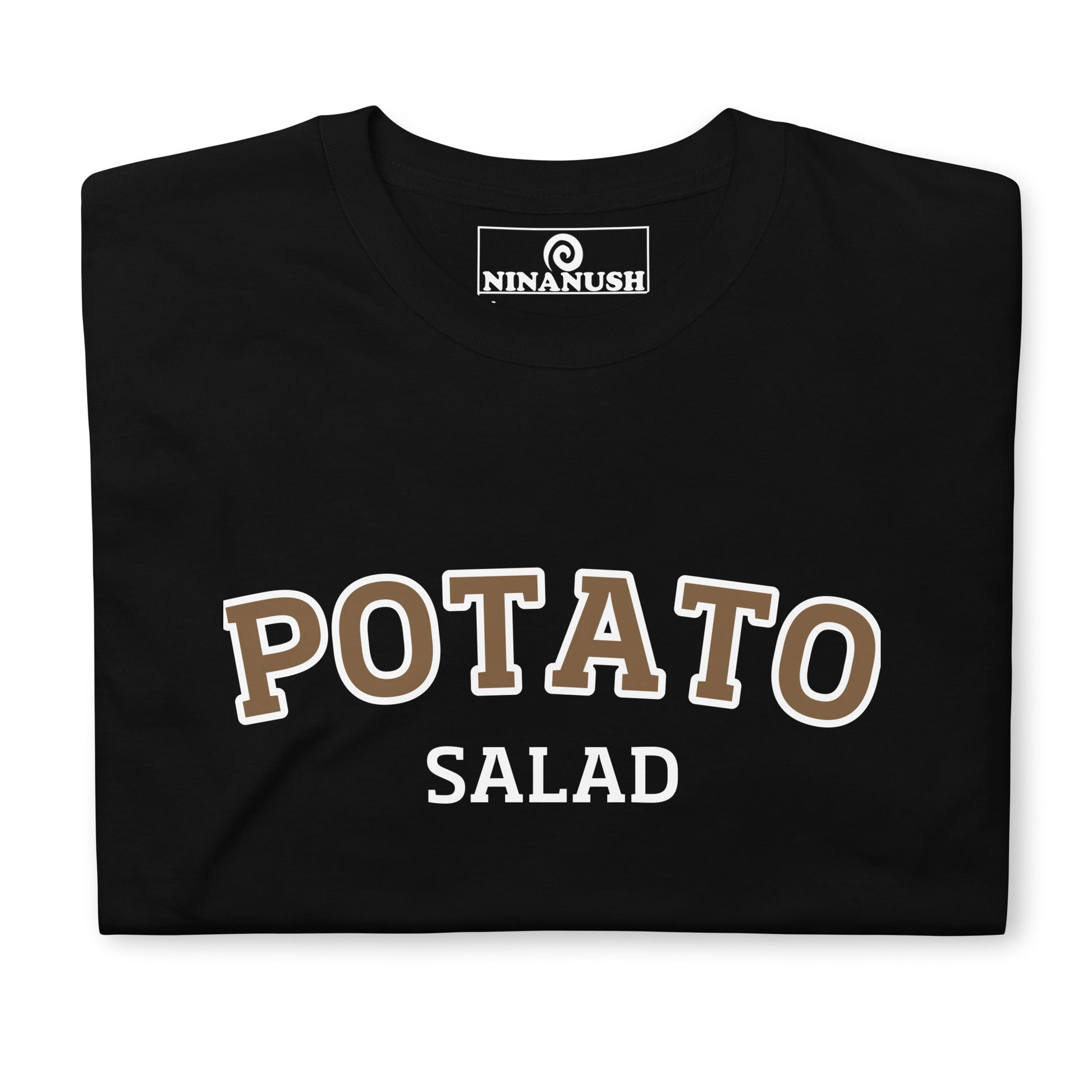 Black potato salad t-shirt from NIna's Funky Shop by ninanush - A funny food shirt, designed for potato salad lovers and foodies of all kinds. Now you can eat your favorite potato salad in style with this unique foodie graphic tee. It's soft and comfortable with an eye catching brown and white design. The perfect gift for a potato salad enthusiast or a quirky tee for everyone.