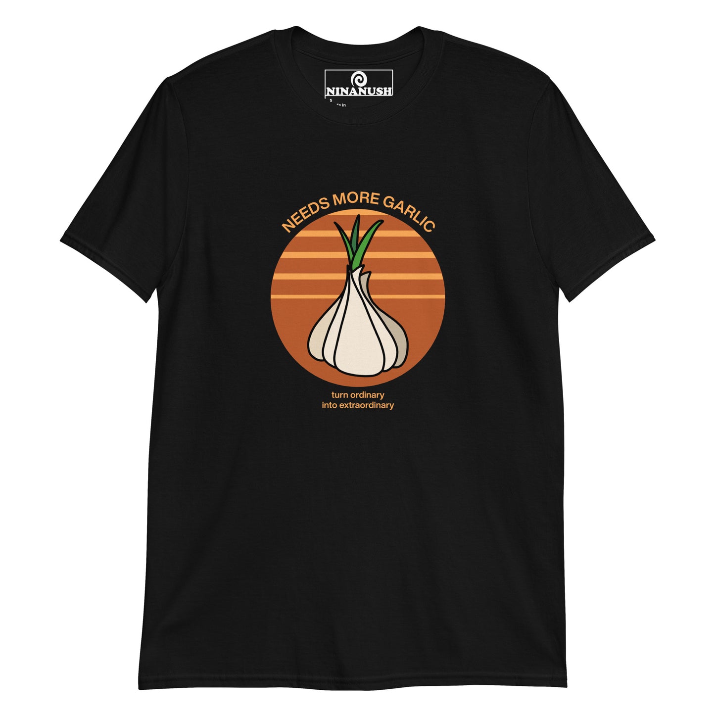 Black needs more garlic graphic tee from Nina's Funky Shop by ninanush - NEEDS MORE GARLIC! Turn ordinary to extraordinary with this funny garlic t-shirt. It's designed for garlic lovers with a colorful graphic of a head of garlic and the words "needs more garlic" and "turn ordinary to extraordinary". This unique foodie shirt for garlic enthusiasts is hand-drawn by Nina and made just for you.