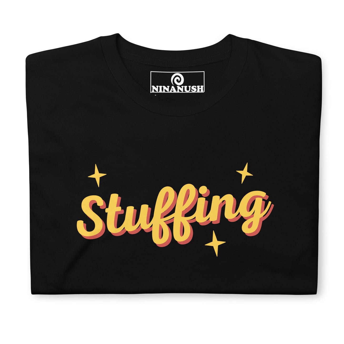 Black stuffing shirt from Nina's Funky Shop by ninanush - A unisex shirt for stuffing lovers. It's a funny food t-shirt with the word "stuffing" on the chest. This funny retro tee is the perfect shirt for stuffing enthusiasts. It's a weird shirt that's unique and sure to make a statement. Celebrate your favorite foods and drinks in our funky foodie apparel, designed by Nina and made just for you.