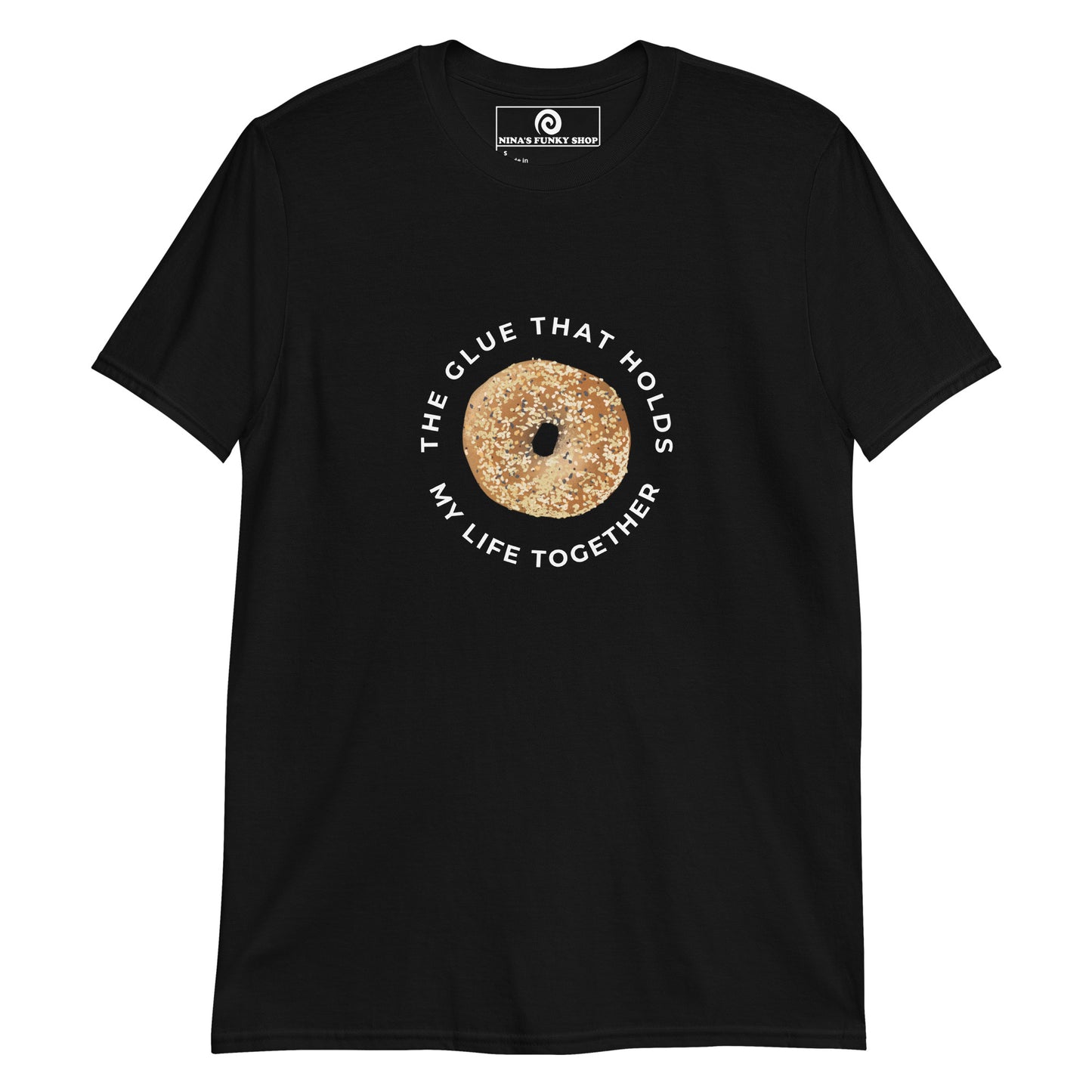 Black Everything Bagel T-Shirt - Our Bagels Are The Glue That Holds My Life Together T-Shirt is soft, comfortable and just what you need! It's a classic cotton tee with a funny everything bagel design, expertly printed on the front. The perfect shirt for bagel lovers and foodies of all kinds. Unique foodie apparel designed by Nina and made just for you.