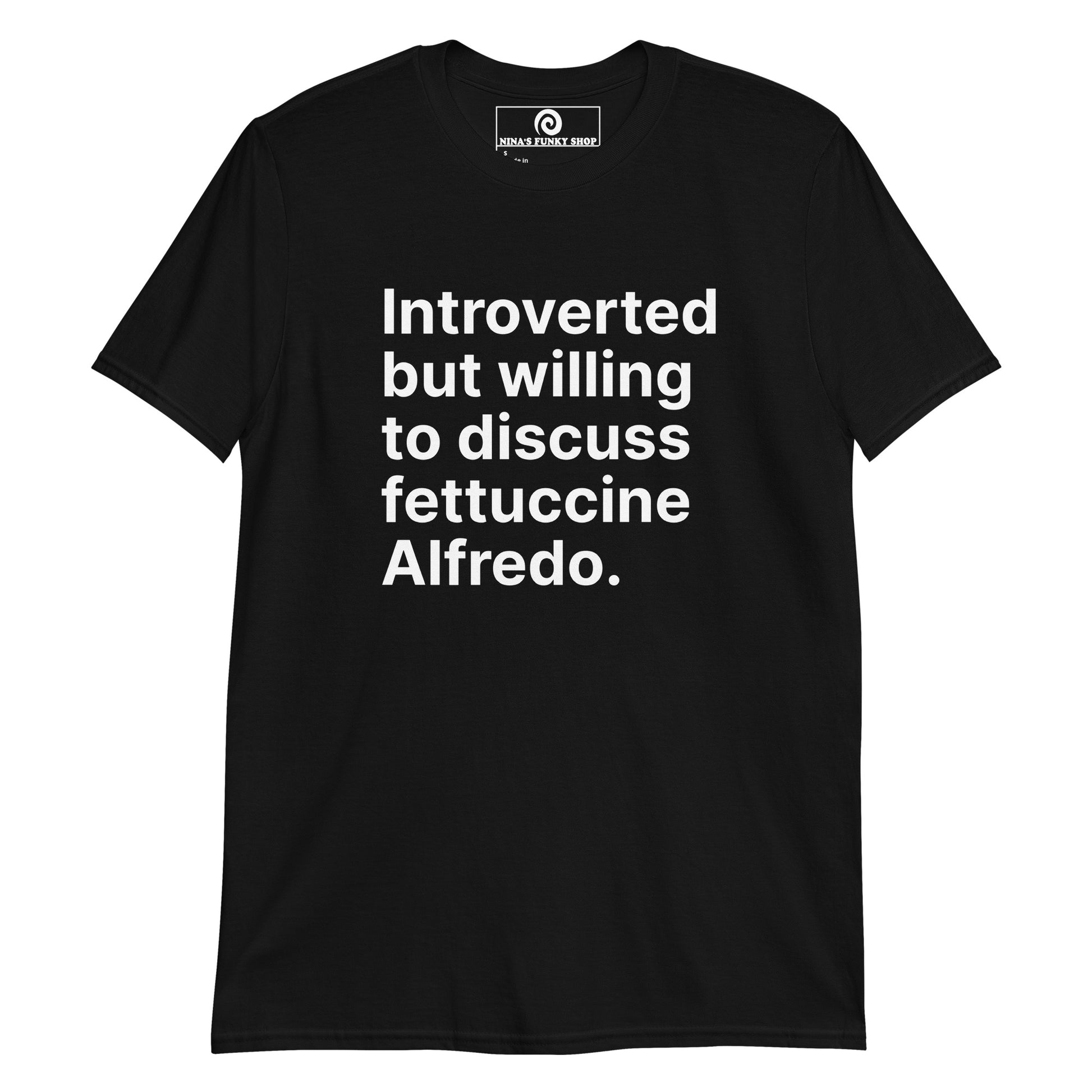 Black Introvert Shirt - Love Fettuccine Alfredo? Looking for a funny gift for a pasta enthusiast? This Fettuccine Alfredo T-Shirt is soft, comfortable, and made just for you. It's a classic cotton tee with a funny introvert saying, expertly printed on the front. Make a statement and discuss your favorite fettuccine. Looking for something personalized? Shoot us an email! 