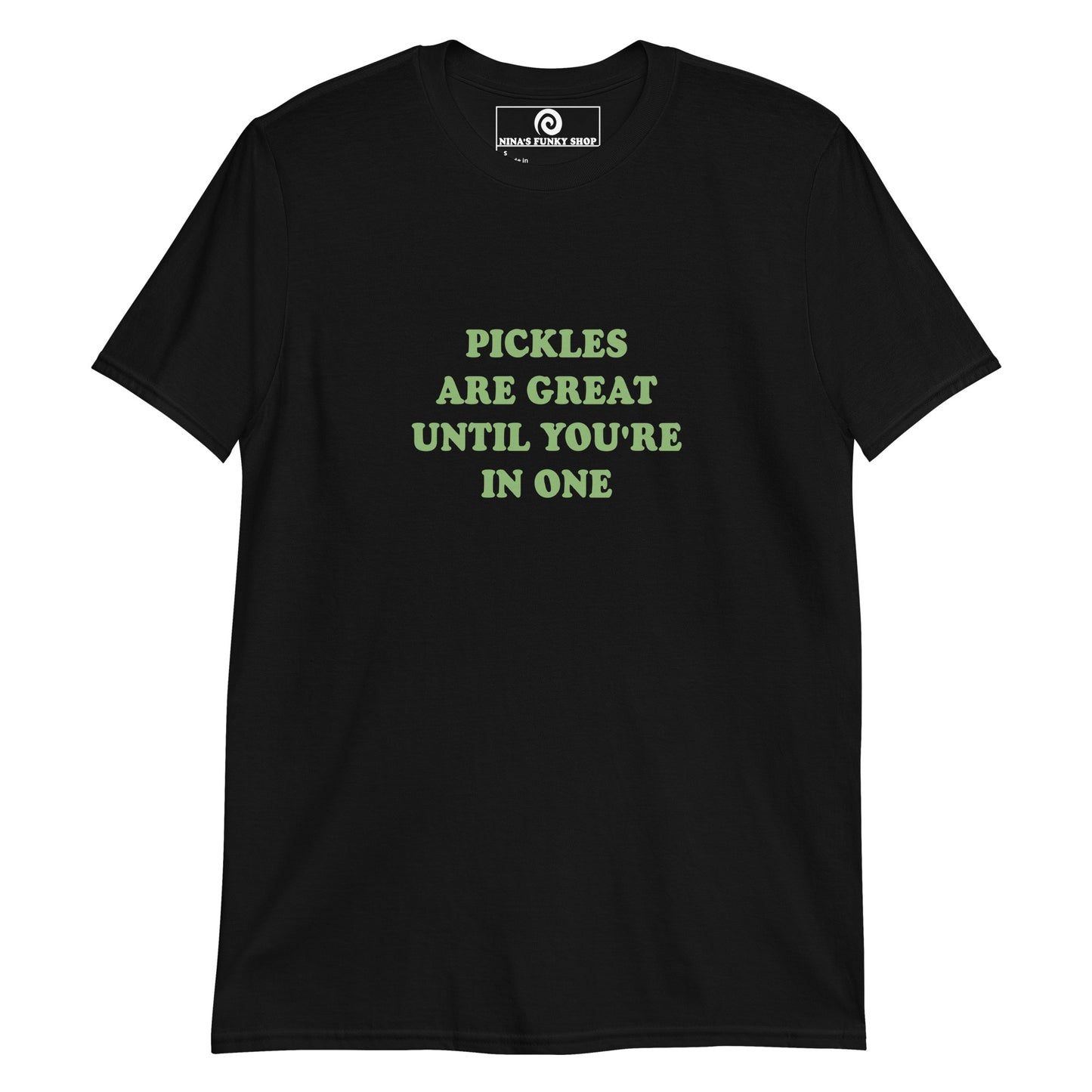 Black Pickles are great until you're in one shirt -Pickle quote T-shirt - Love pickles? Looking for a funny pickle t-shirt? Our Pickle Design T-shirt is soft and comfortable shirt with "Pickles Are Great Until You're In One", expertly printed on the front. It's a funny pickle saying t-shirt for everyday foodies and pickle enthusiasts. The perfect gift for a pickle friend!