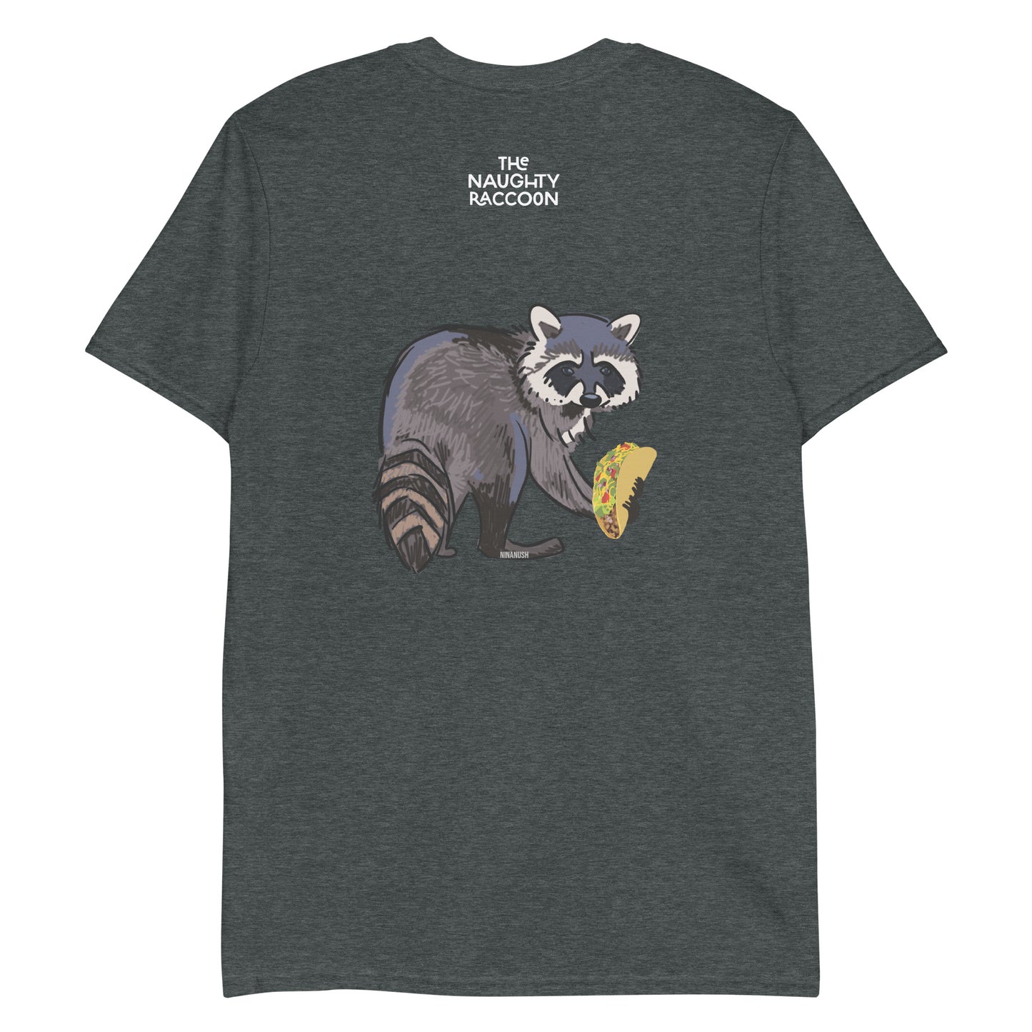 Dark heather gray naughty raccoon t-shirt from Nina's Funky Shop by ninanush - THE NAUGHTY RACCOON Calling all raccoon lovers! Stand out in this raccoon enthusiast t-shirt. It's a classic cotton t-shirt with a raccoon eating a taco and the words "The Naughty Raccoon" expertly printed on the front and back. It's a unisex raccoon graphic tee that's totally unique, designed by Nina and made just for you.