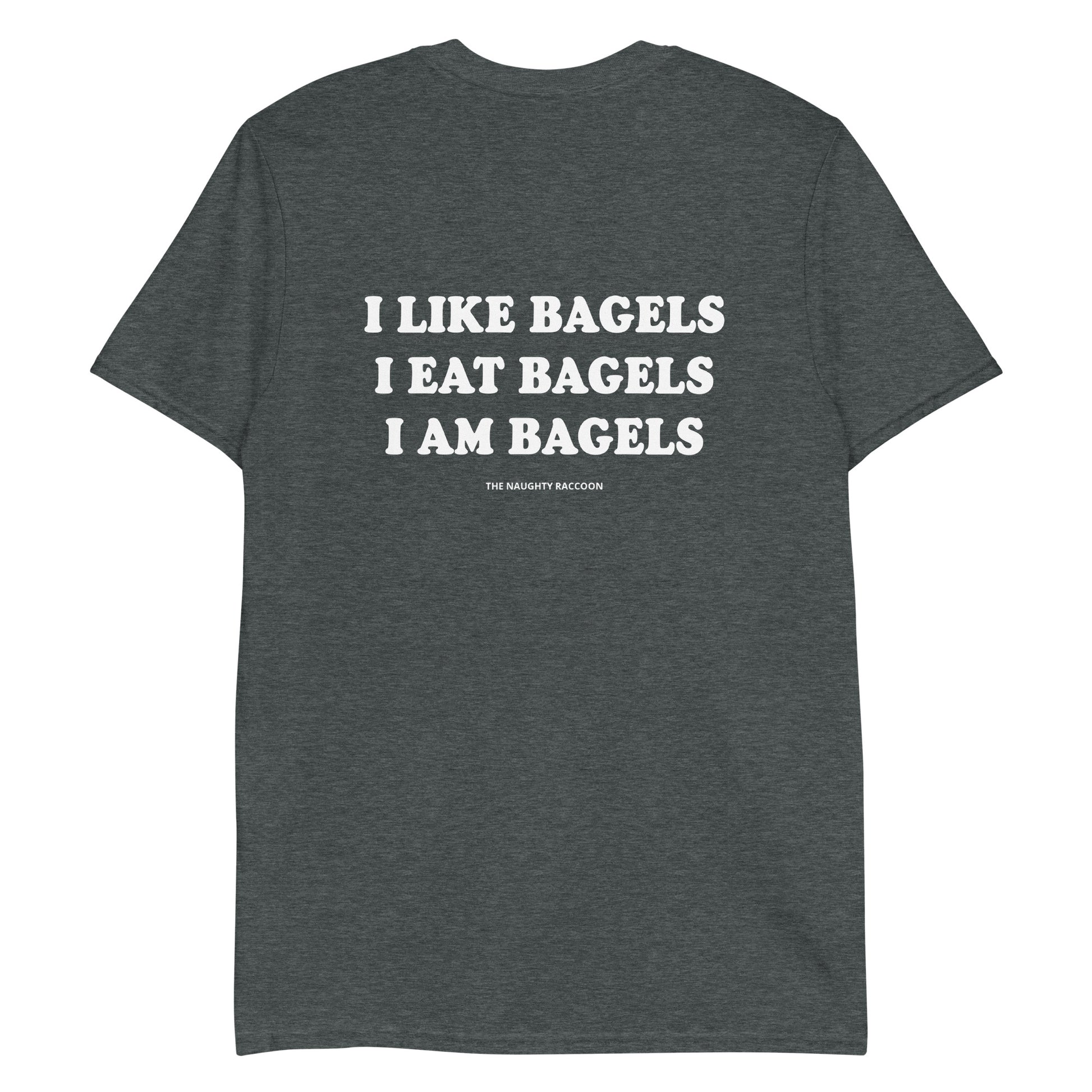 Dark Gray Bagels T-shirt from Nina's Funky Shop - Do you love bagels? Looking for a funny gift for a bagel enthusiast? This everything bagel t-shirt is just what you need. It's a cotton tee with an everything bagel, on the front and "I like bagels I eat bagels I am bagels" on the back. Eat your favorite bagels in this unique and funny t-shirt for bagel lovers. 