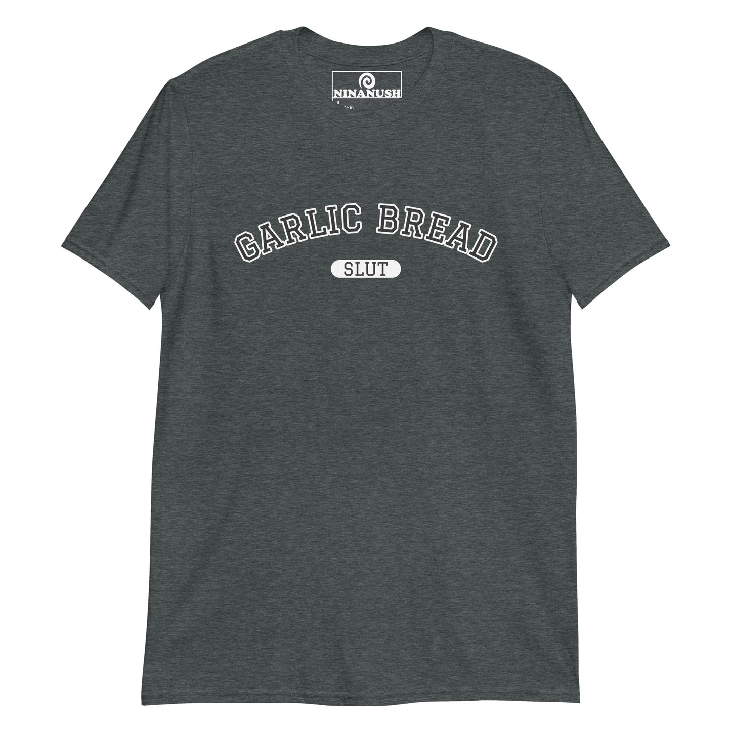 Garlic Bread Slut College Style T-Shirt