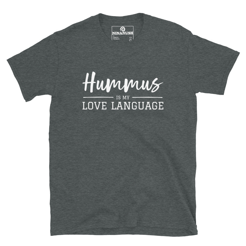 Dark gray love language shirt for foodies - Show off your love for hummus with our sarcastic love language shirt. It's a classic cotton tee with a funny saying about hummus. A must-have shirt for hummus enthusiasts and a perfect unique gift for hummus lovers. Eat your favorite hummus in style and make a statement. This funny food shirt is sure to turn heads.