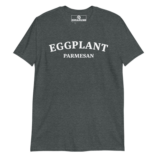 Gray eggplant parmesan shirt - Eggplant parmesan! This Unisex eggplant parmesan shirt is soft, comfortable, designed for eggplant parm lovers and made just for you. It's a funny college-style food shirt that is sure to stand out and make a statement. Eat eggplant parmesan in this unique foodie shirt or give it as a funny gift for a fellow food lover.