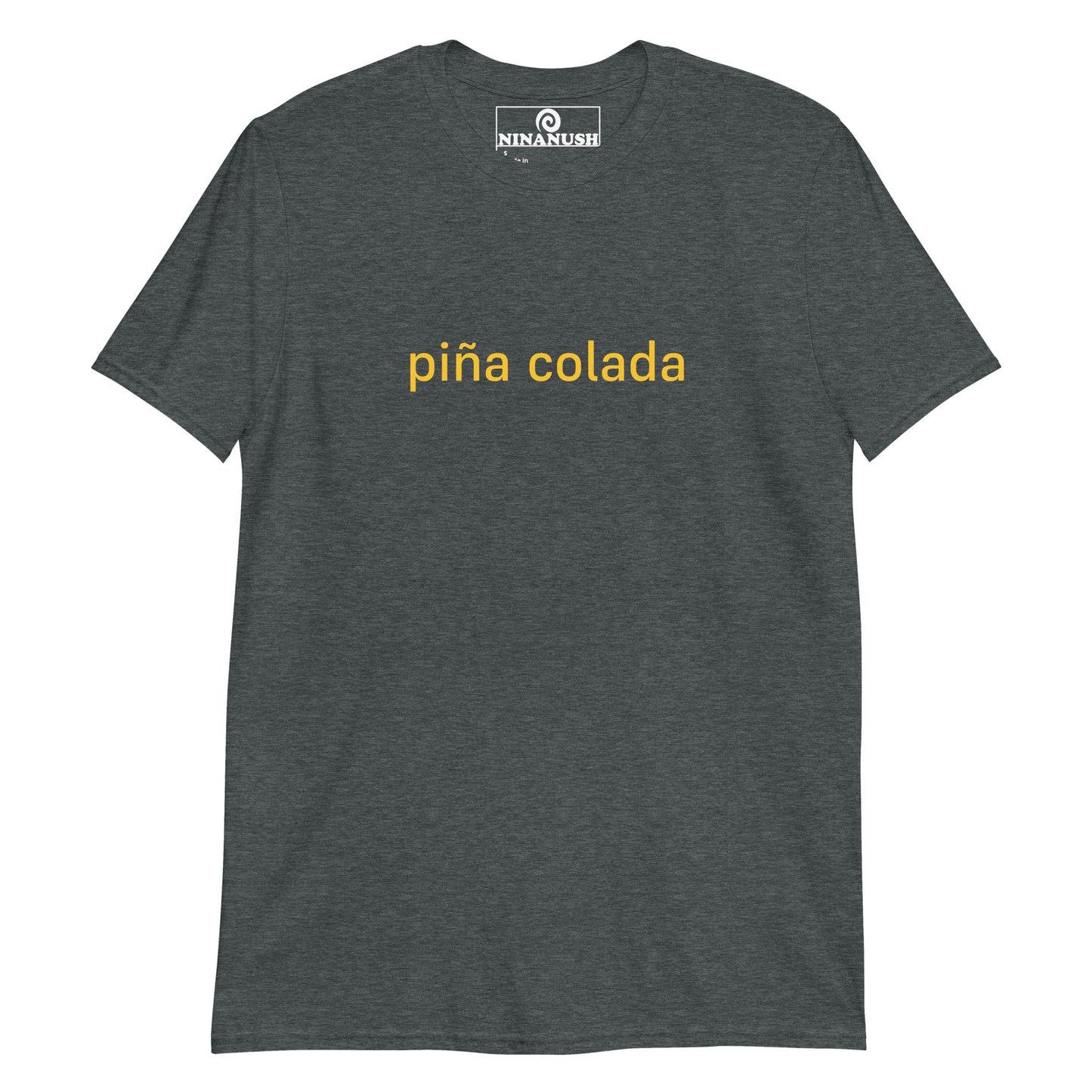 Dark gray pina colada tshirt - A classic cotton T-Shirt with the words "Piña Colada" printed in yellow letters on the front. It's a soft, comfortable cocktail enthusiast t-shirt that's designed for foodies and made just for you. This piña colada shirt makes a unique gift for coconut and pineapple lovers and unusual graphic tee for foodies of all kinds.