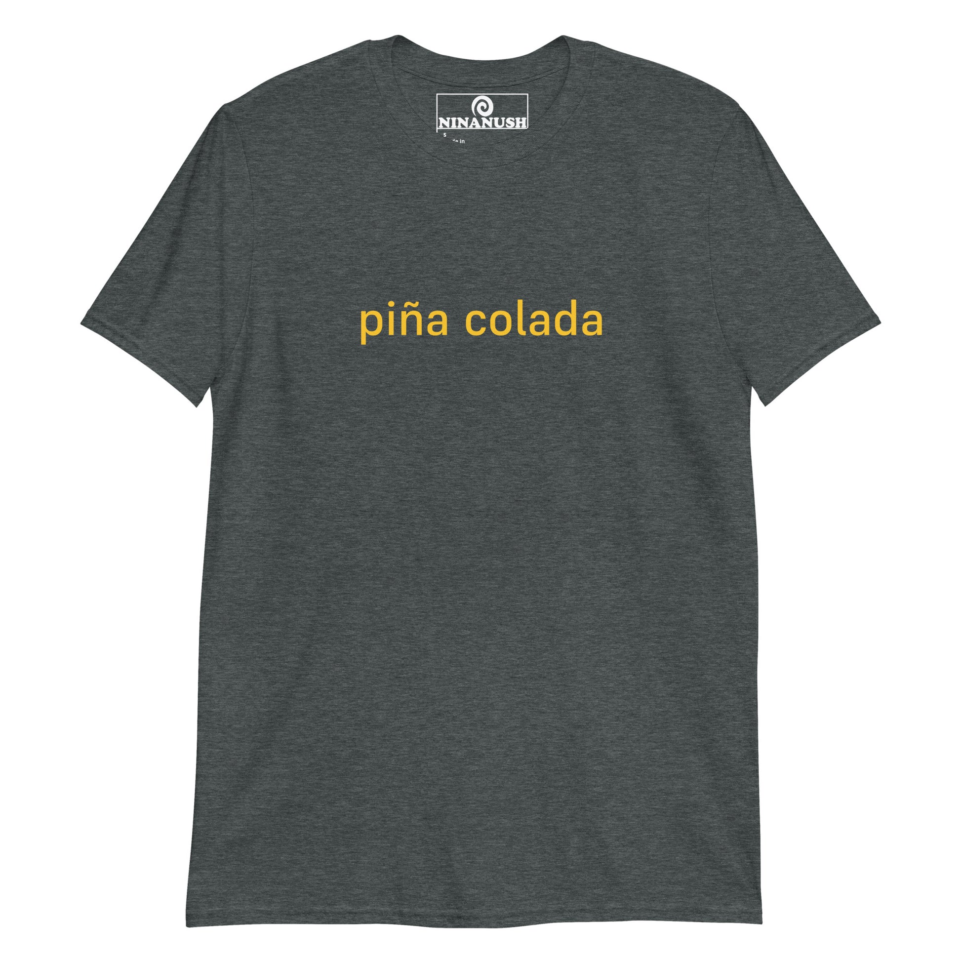 Dark gray pina colada tshirt - A classic cotton T-Shirt with the words "Piña Colada" printed in yellow letters on the front. It's a soft, comfortable cocktail enthusiast t-shirt that's designed for foodies and made just for you. This piña colada shirt makes a unique gift for coconut and pineapple lovers and unusual graphic tee for foodies of all kinds.