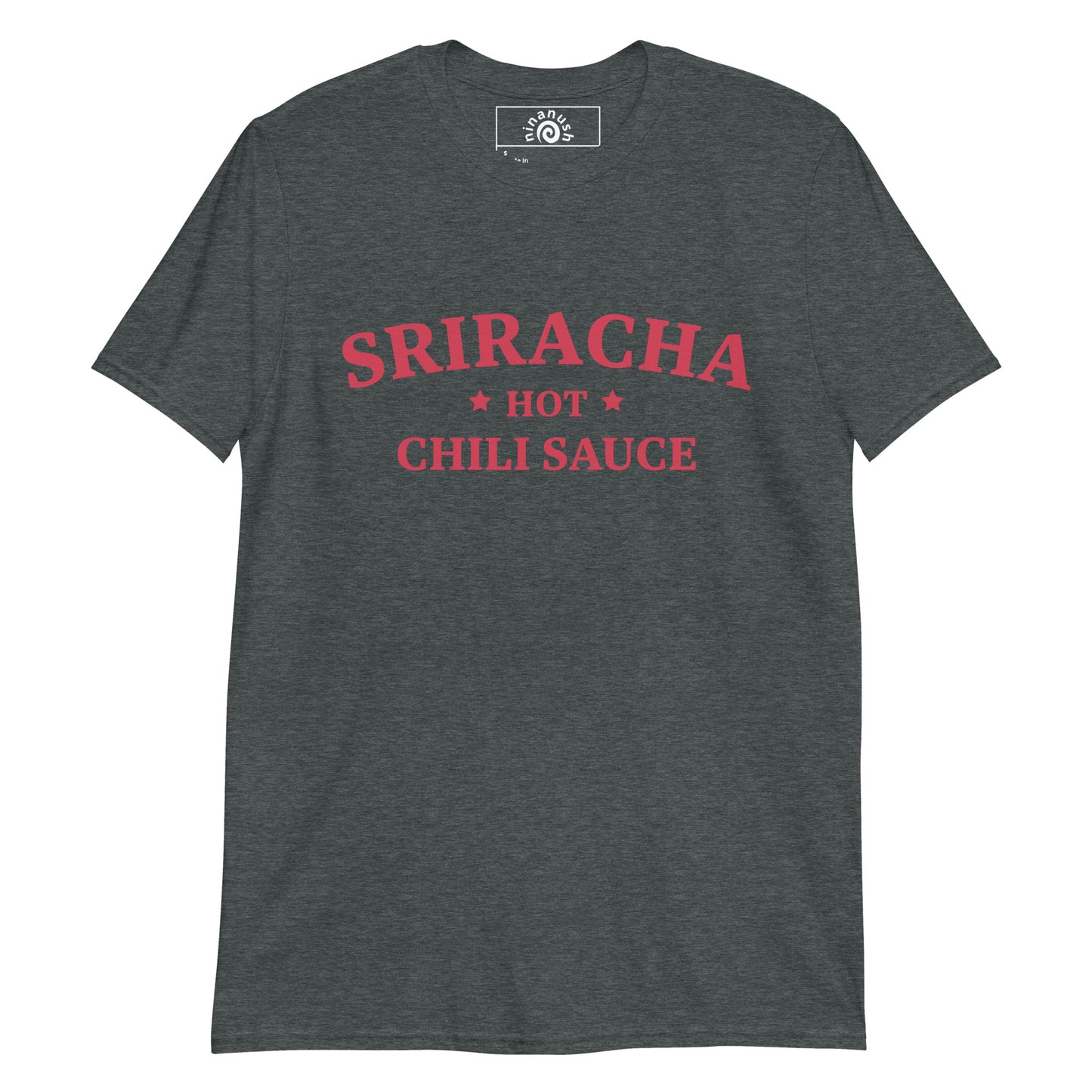 Dark gray sriracha t-shirt from Nina's Funky Shop by ninanush - A sriracha shirt for foodies and hot sauce lovers of all kinds. It's a classic cotton tee that's soft and comfortable with an college-style sriracha design by Nina, expertly printed on the front. Eat your favorite hot sauce in this sriracha enthusiast tee or give it as a funny gift for that sriracha addict friend.