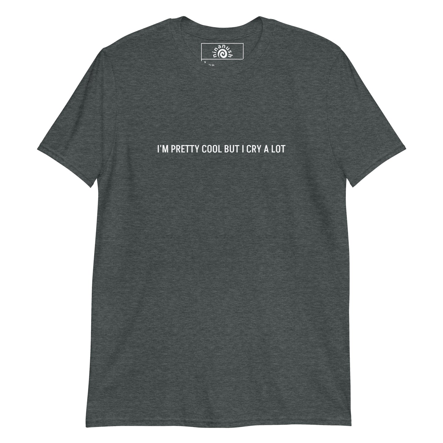 Dark Gray Customizable I'm Pretty Cool But I Cry A Lot T-shirt from Nina's Funky Shop by ninanush - Are you cool but you cry a lot? Looking for a funny gift for the crier in your life? Our I'm Pretty Cool But I Cry A Lot T-shirt is just what you need. It's a unisex crewneck t-shirt with "I'm pretty cool but I cry a lot". Design your perfect funny T-shirt! Just add your custom text and create your new favorite tee.