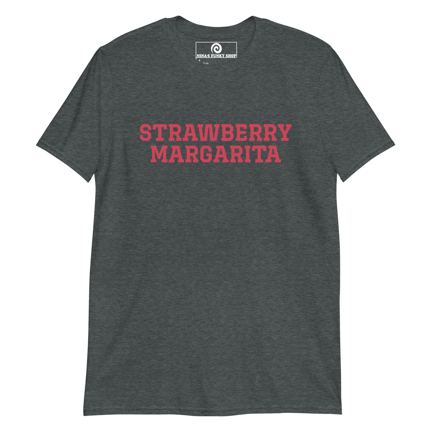 Dark Gray Margarita T-shirt - Love strawberry margaritas? Looking for a gift for a marg enthusiast? Our Strawberry Margarita T-shirt is just what you need. It's a soft and comfortable shirt margarita lovers and foodies of all kinds. Celebrate your favorite foods and drinks in our funky apparel, designed by Nina and made just for you.