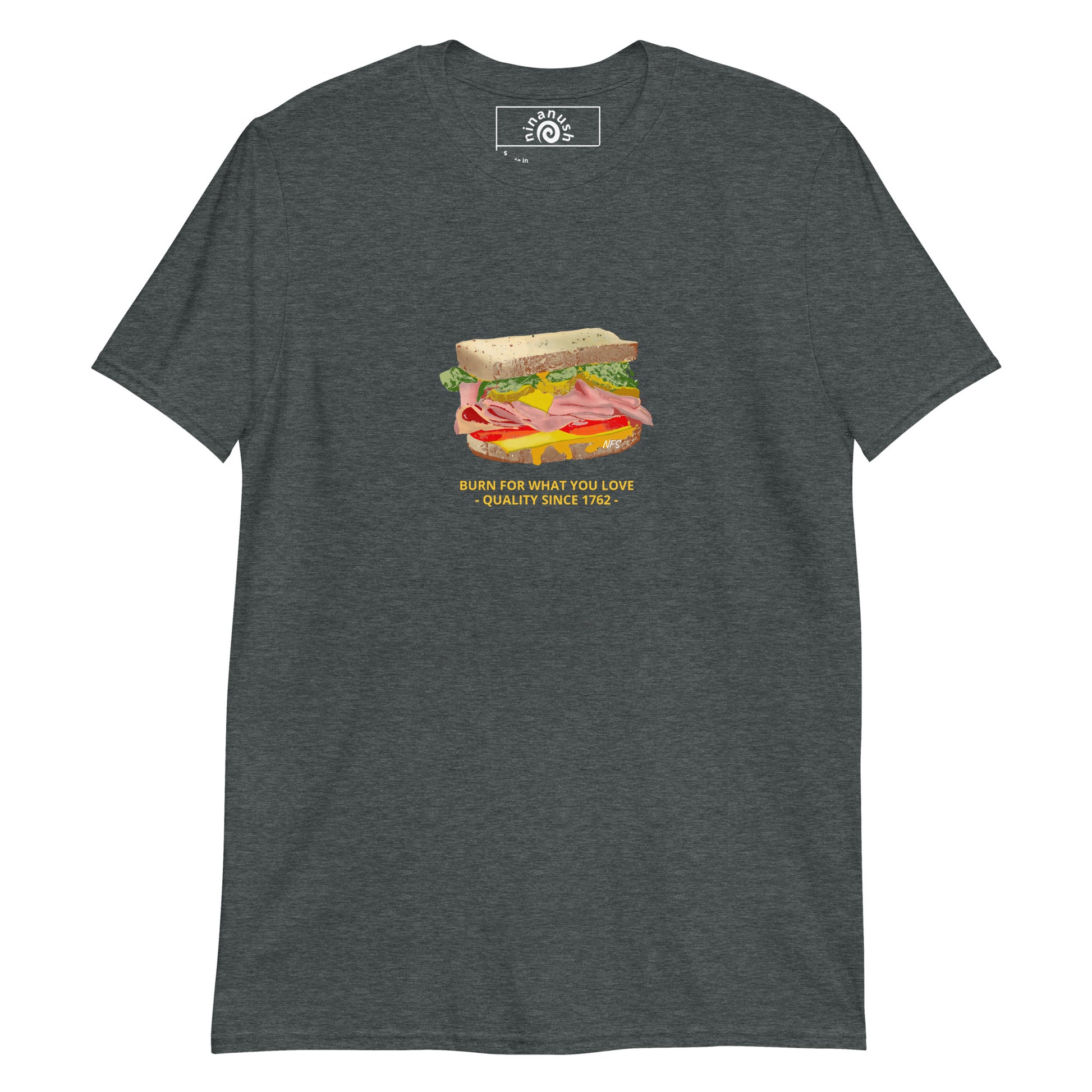 Dark Gray Sandwich T-Shirt -Do you love Sandwiches? Looking for a funny gift for a friend? Our colorful Sandwich T-shirt is just what you need. It's a soft and comfortable sandwich lover shirt with an original funky design by Nina, expertly printed on the front. It features a loaded sandwich with the words "Sandwich" and "Burn for what you love - quality since 1762 -" in yellow.