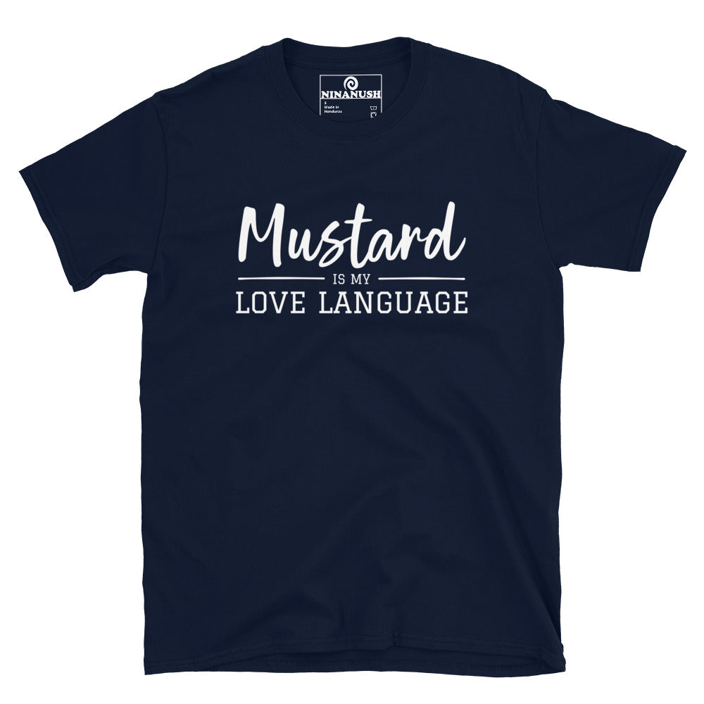 Navy blue mustard lover shirt gift - Calling all mustard lovers! Make a statement in a sarcastic love language t-shirt for foodies and mustard enthusiasts. Whether you're treating yourself or looking for a funny gift for a fellow mustard enthusiast, this shirt is sure to bring a smile. Stand out from the crowd with this weird and wonderful mustard lover's shirt.