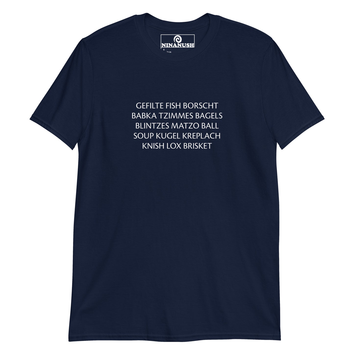 Navy Ashkenazi Jewish food shirt - "GEFILTE FISH BORSCHT BABKA TZIMMES BAGELS BLINTZES MATZO BALL SOUP KUGEL KREPLACH KNISH LOX BRISKET" Celebrate traditional Ashkenazi foods in this soft and comfortable cotton tee. It's a classic t-shirt with a list of European Jewish foods. This unique shirt is a perfect funny shirt or gift for Jewish foodies. 