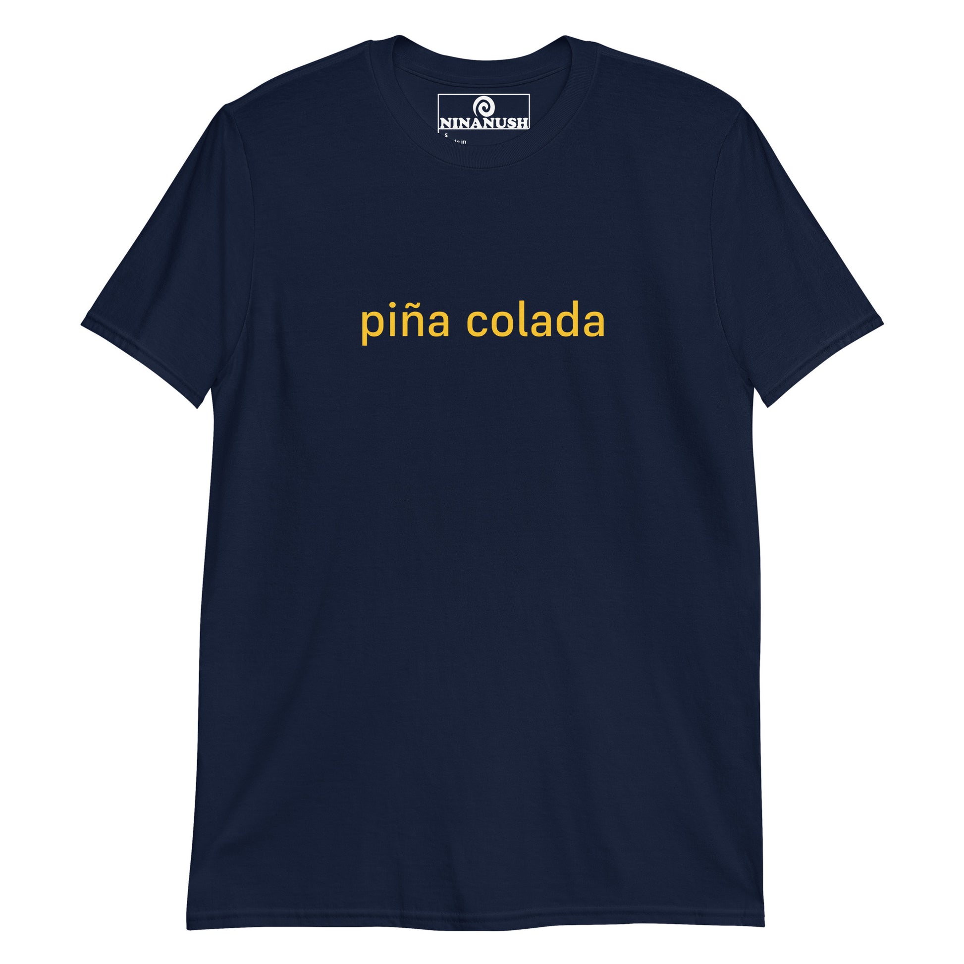 Navy blue pina colada tshirt - A classic cotton T-Shirt with the words "Piña Colada" printed in yellow letters on the front. It's a soft, comfortable cocktail enthusiast t-shirt that's designed for foodies and made just for you. This piña colada shirt makes a unique gift for coconut and pineapple lovers and unusual graphic tee for foodies of all kinds.