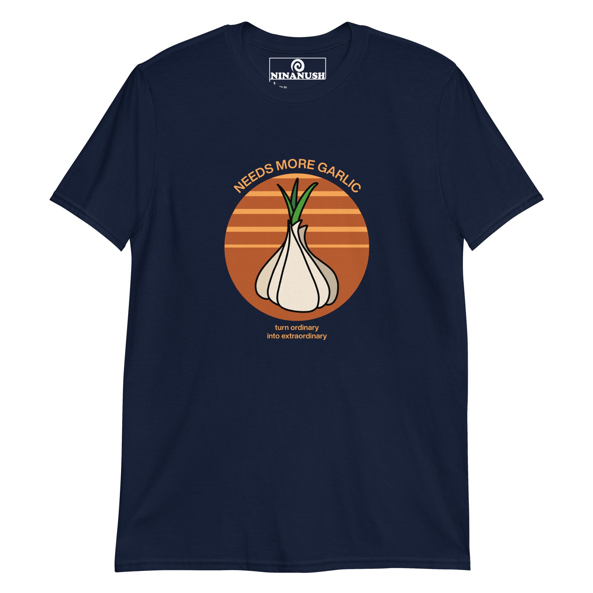 Navy needs more garlic t-shirt for garlic lovers from Nina's Funky Shop by ninanush - NEEDS MORE GARLIC! Turn ordinary to extraordinary with this funny garlic t-shirt. It's designed for garlic lovers with a colorful graphic of a head of garlic and the words "needs more garlic" and "turn ordinary to extraordinary". This unique foodie shirt for garlic enthusiasts is hand-drawn by Nina and made just for you. 