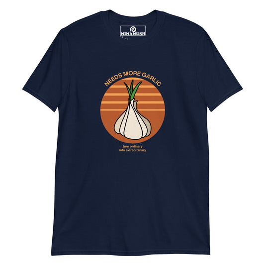 Navy needs more garlic t-shirt for garlic lovers from Nina's Funky Shop by ninanush - NEEDS MORE GARLIC! Turn ordinary to extraordinary with this funny garlic t-shirt. It's designed for garlic lovers with a colorful graphic of a head of garlic and the words "needs more garlic" and "turn ordinary to extraordinary". This unique foodie shirt for garlic enthusiasts is hand-drawn by Nina and made just for you. 