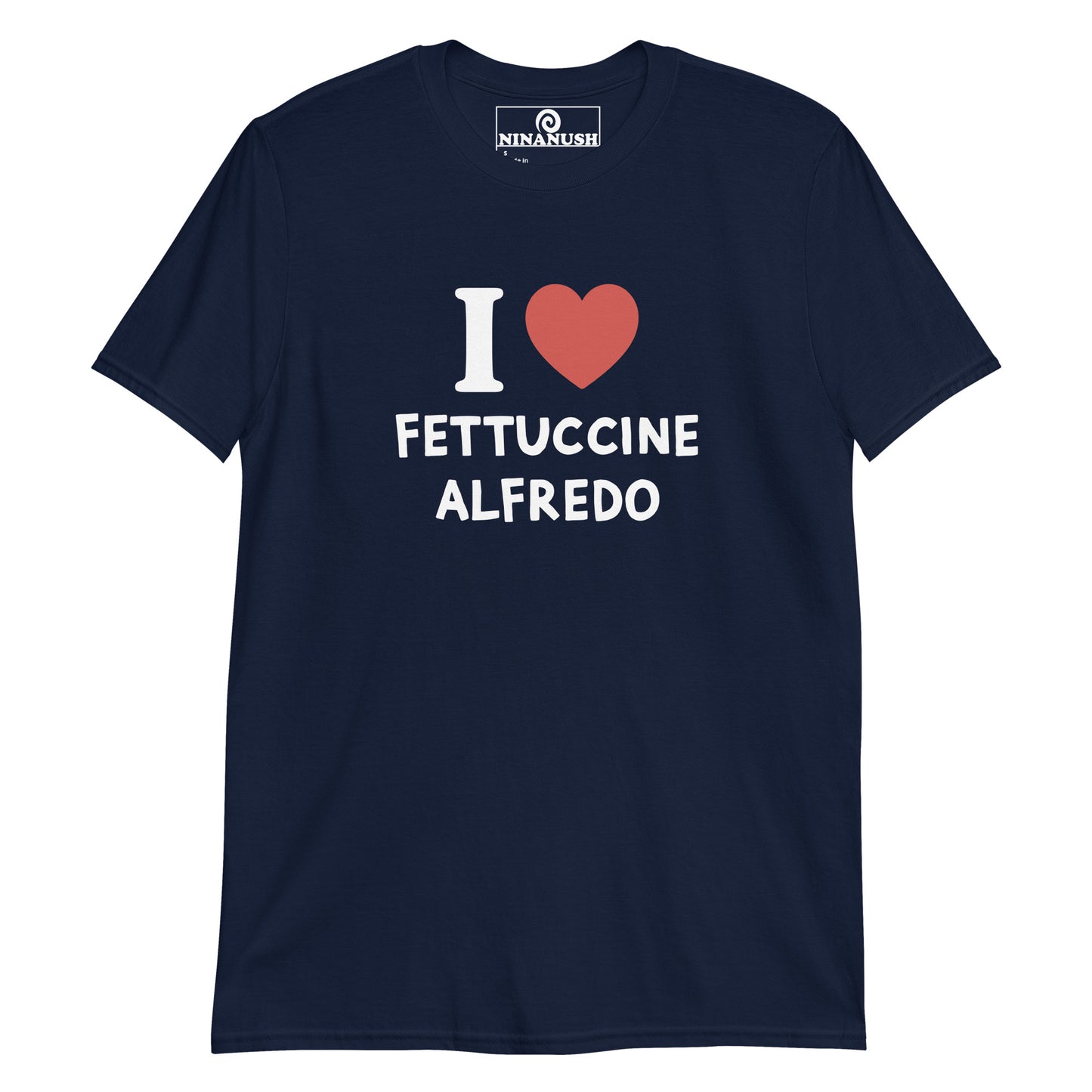 I Love Fettuccine Alfredo T-Shirt