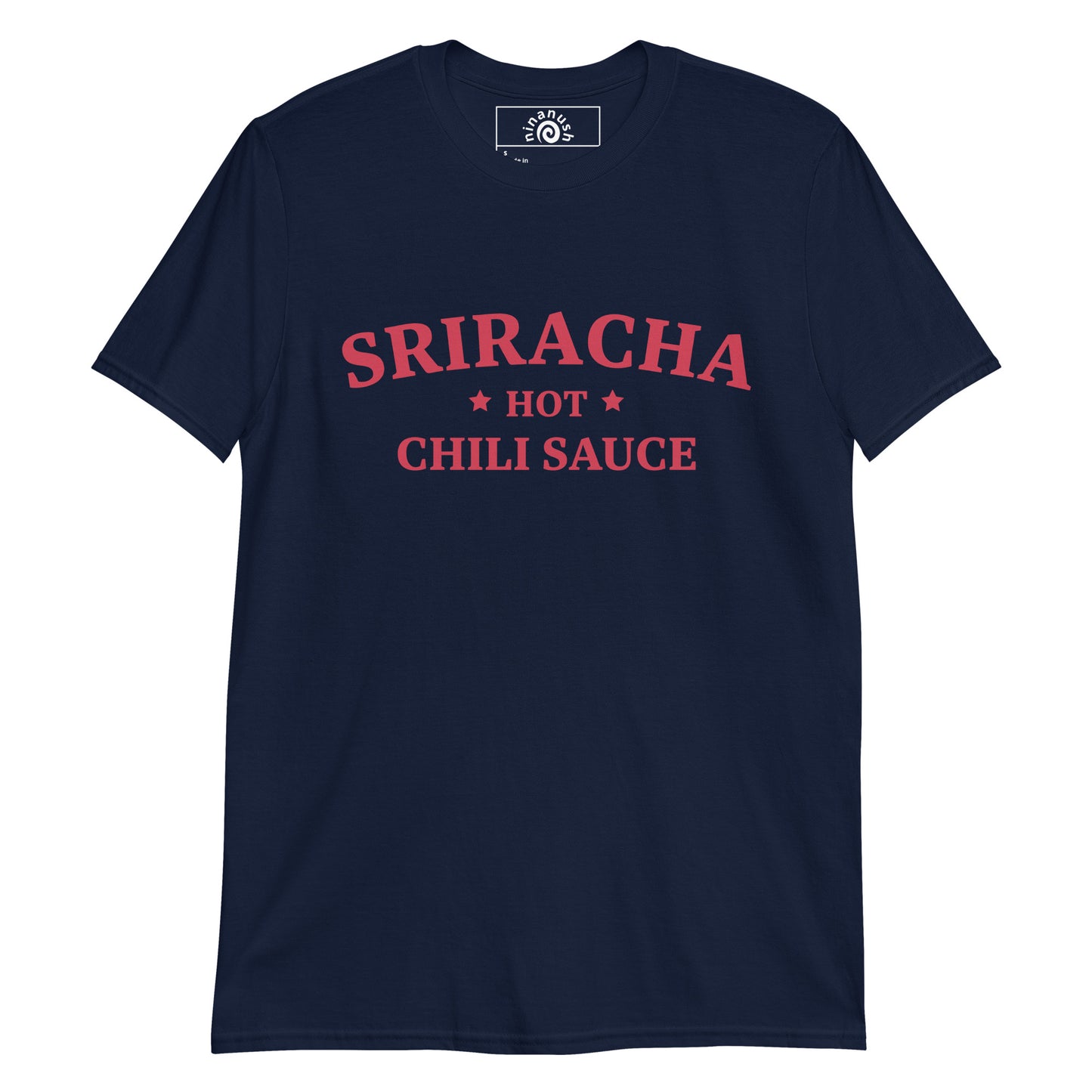 Navy sriracha t-shirt from Nina's Funky Shop by ninanush - A sriracha shirt for foodies and hot sauce lovers of all kinds. It's a classic cotton tee that's soft and comfortable with an college-style sriracha design by Nina, expertly printed on the front. Eat your favorite hot sauce in this sriracha enthusiast tee or give it as a funny gift for that sriracha addict friend.