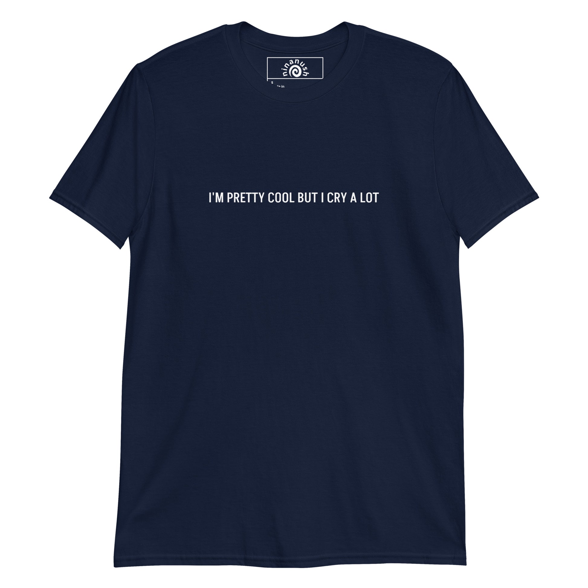 Navy Customizable I'm Pretty Cool But I Cry A Lot T-shirt from Nina's Funky Shop by ninanush - Are you cool but you cry a lot? Looking for a funny gift for the crier in your life? Our I'm Pretty Cool But I Cry A Lot T-shirt is just what you need. It's a unisex crewneck t-shirt with "I'm pretty cool but I cry a lot". Design your perfect funny T-shirt! Just add your custom text and create your new favorite tee.