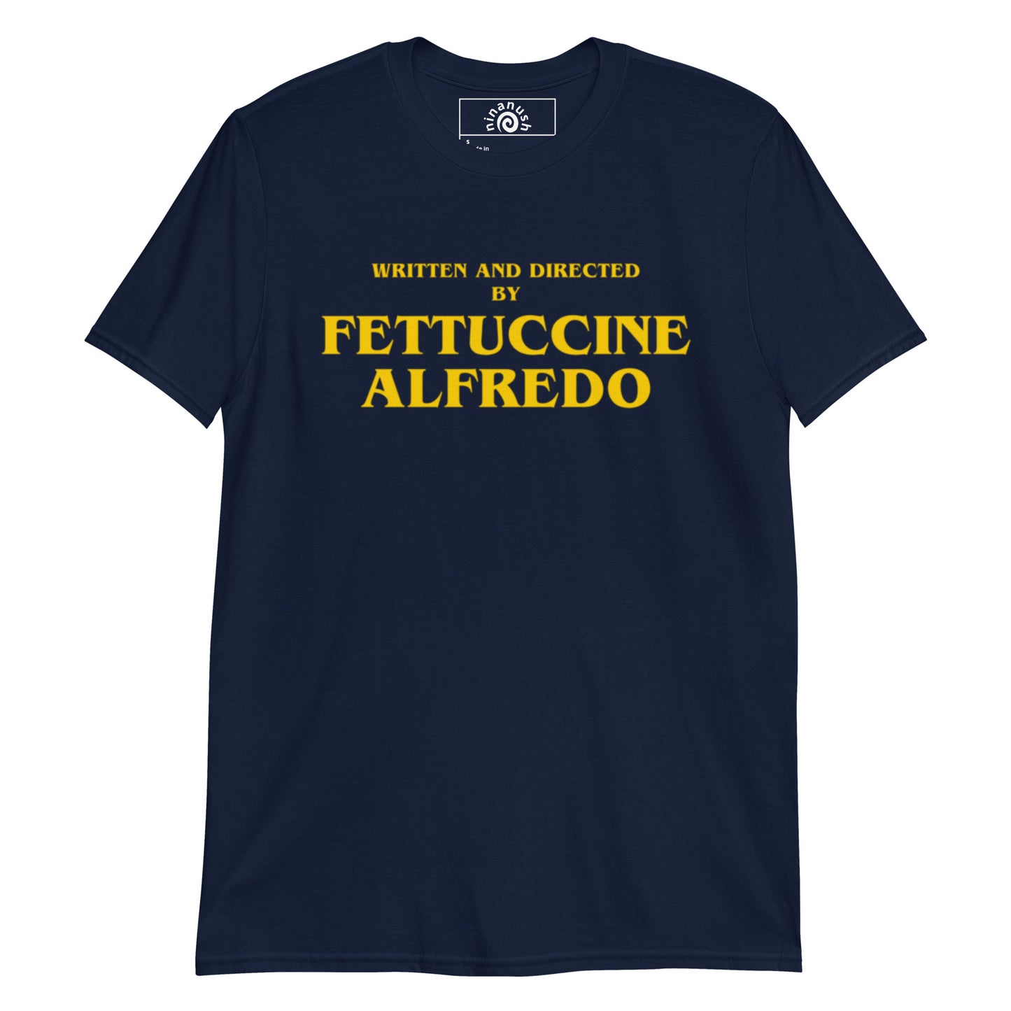 Written And Directed By Fettuccine Alfredo T-Shirt