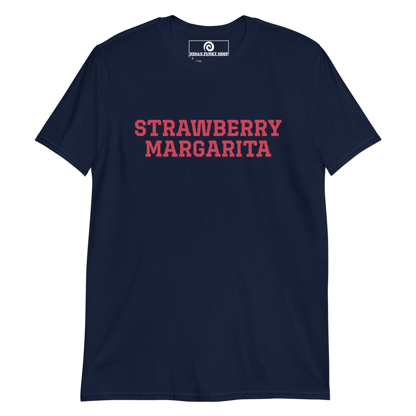 Navy Margarita T-shirt - Love strawberry margaritas? Looking for a gift for a marg enthusiast? Our Strawberry Margarita T-shirt is just what you need. It's a soft and comfortable shirt margarita lovers and foodies of all kinds. Celebrate your favorite foods and drinks in our funky apparel, designed by Nina and made just for you.