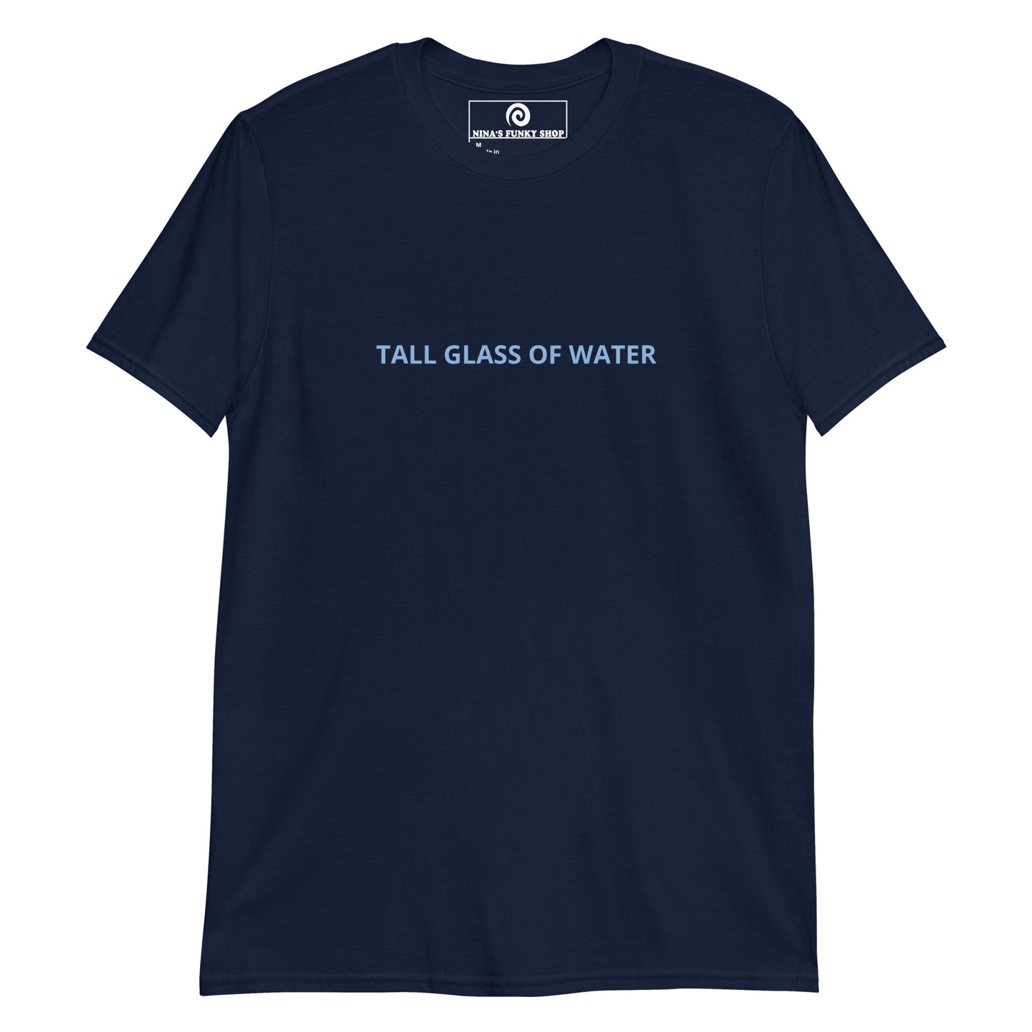 Navy Cotton T-shirt for Tall People - Are you a tall glass of water? Looking for a funny gift for a tall friend? This funny saying Tee is just what you need. It's soft and comfortable with "Tall Glass Of Water", expertly printed on the front. The perfect shirt for everyday streetwear. Stand out in our sarcastic graphic tees and funky apparel. Designed by Nina and made just for you. 