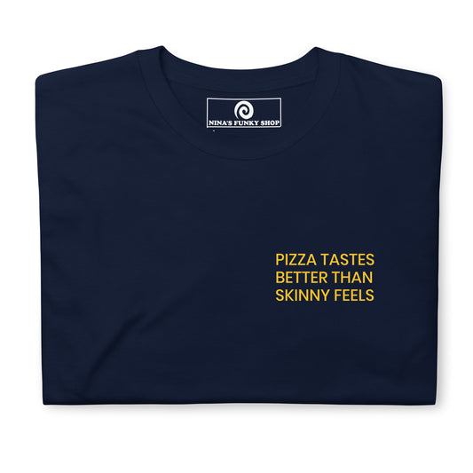 Navy Funny Pizza Quote T-shirt - Do you think pizza is worth it? Same. This funny pizza saying t-shirt is just what you need! It's soft, comfortable and comes in a variety of colors with "Pizza tastes better than skinny feels", expertly printed on the front. The perfect sarcastic t-shirt for pizza lovers and foodies of all kinds. Stand out in our funky designs and funny foodie apparel. 