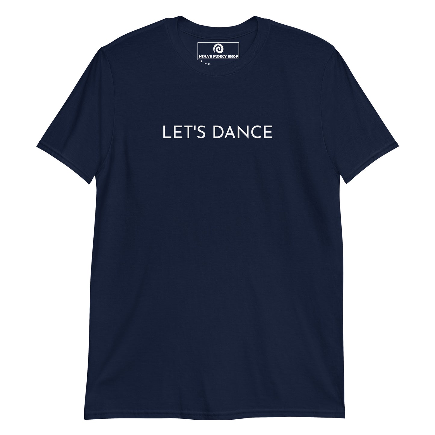 Navy Let's Dance T-Shirt - Our Let's Dance Shirt is soft and comfortable. It's a classic cotton t-shirt with "Let's Dance", expertly printed on the front.