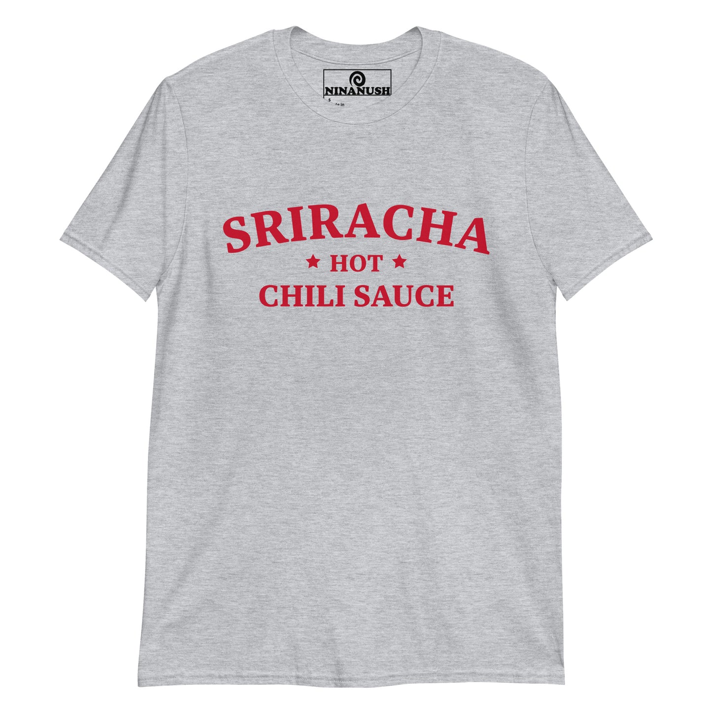 Gray sriracha t-shirt from Nina's Funky Shop by ninanush - A sriracha shirt for foodies and hot sauce lovers of all kinds. It's a classic cotton tee that's soft and comfortable with an college-style sriracha design by Nina, expertly printed on the front. Eat your favorite hot sauce in this sriracha enthusiast tee or give it as a funny gift for that sriracha addict friend. 