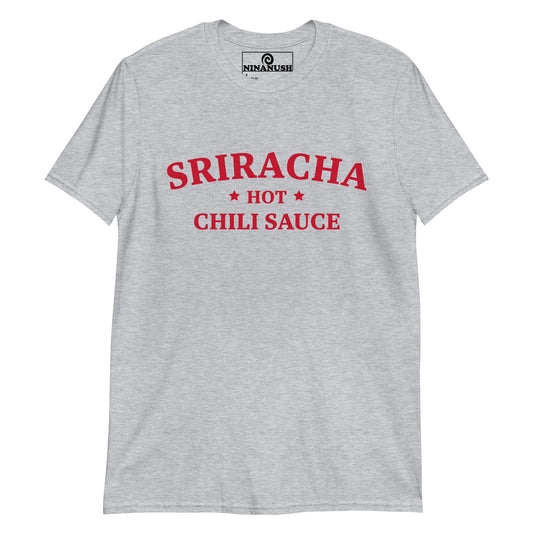 Gray sriracha t-shirt from Nina's Funky Shop by ninanush - A sriracha shirt for foodies and hot sauce lovers of all kinds. It's a classic cotton tee that's soft and comfortable with an college-style sriracha design by Nina, expertly printed on the front. Eat your favorite hot sauce in this sriracha enthusiast tee or give it as a funny gift for that sriracha addict friend. 