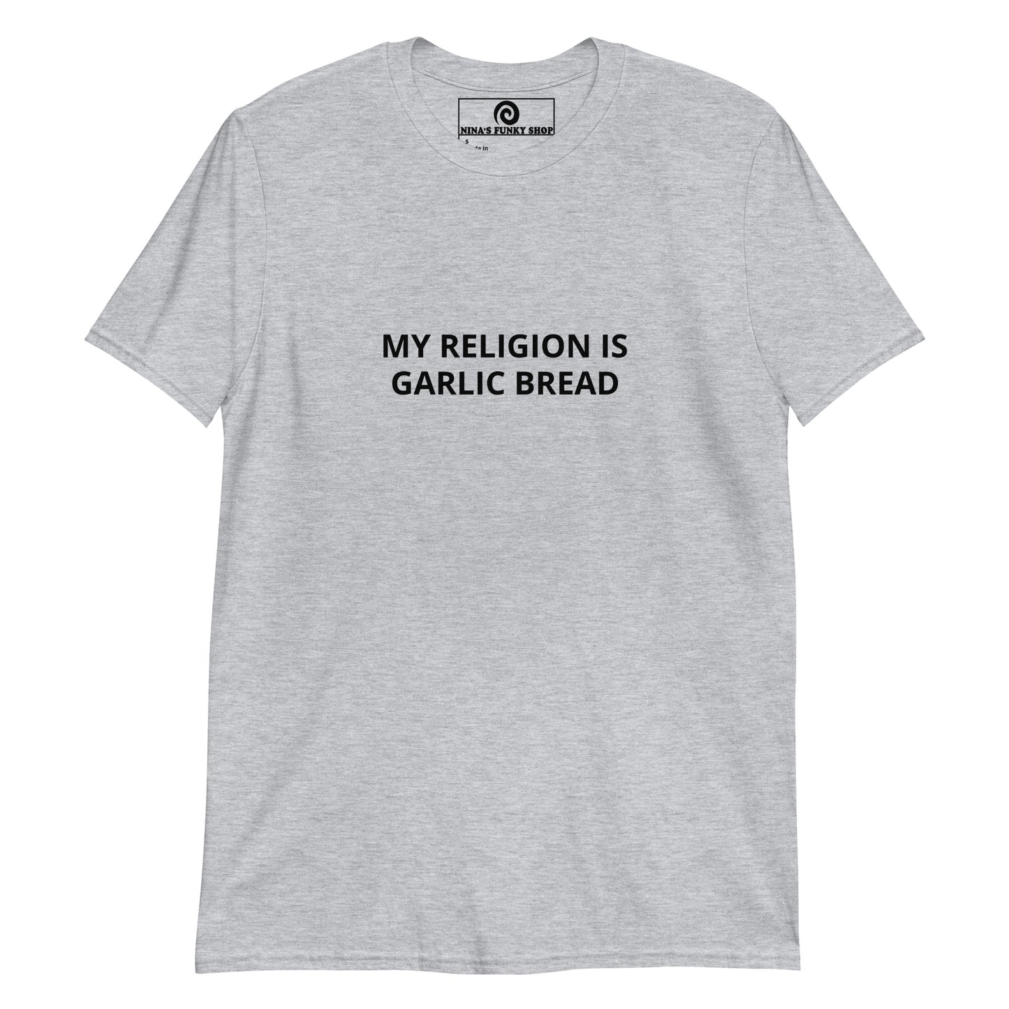 My Religion Is Garlic Bread T-Shirt